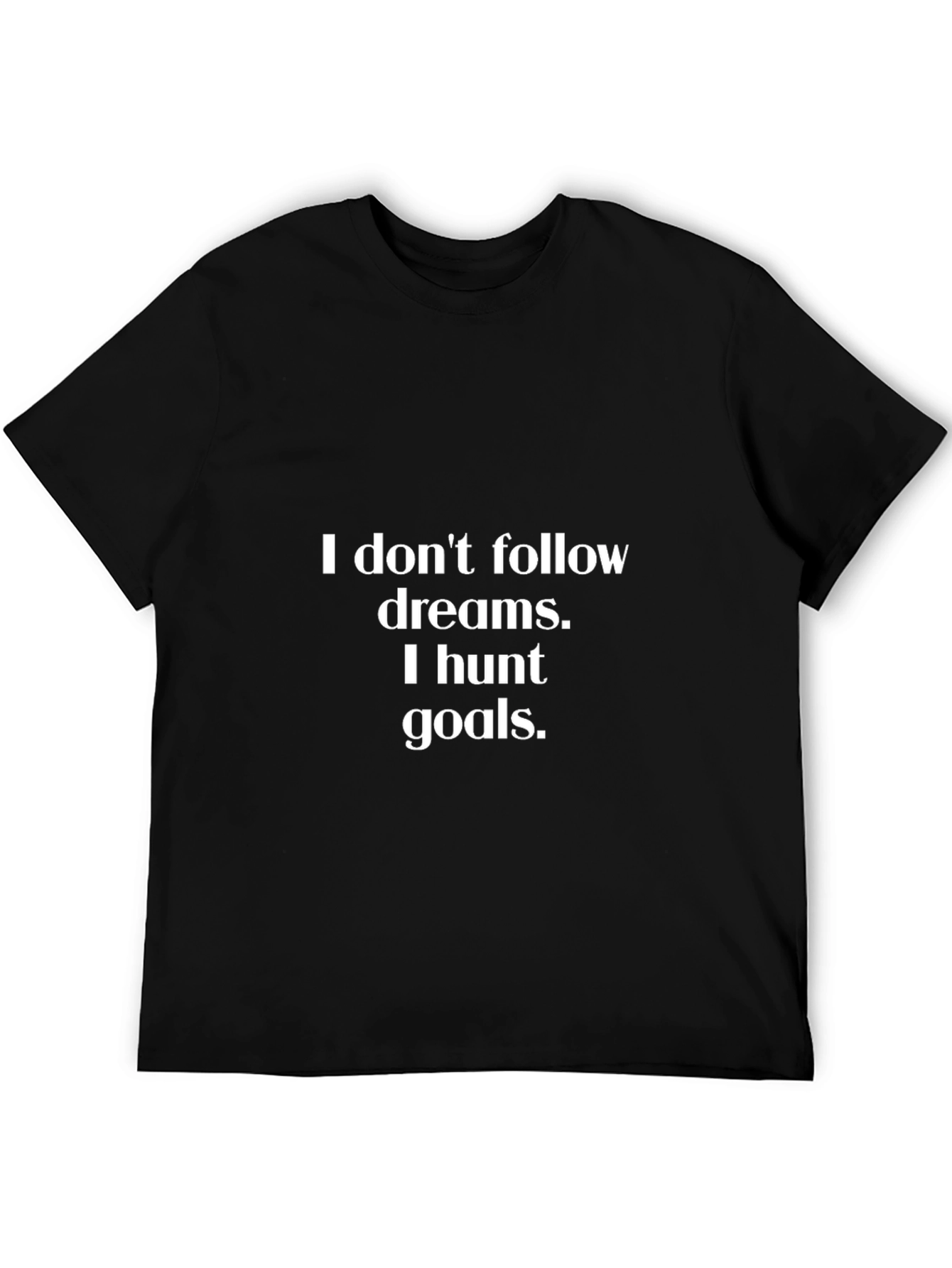 Motivational Goals T-Shirt - Hunt Your Dreams