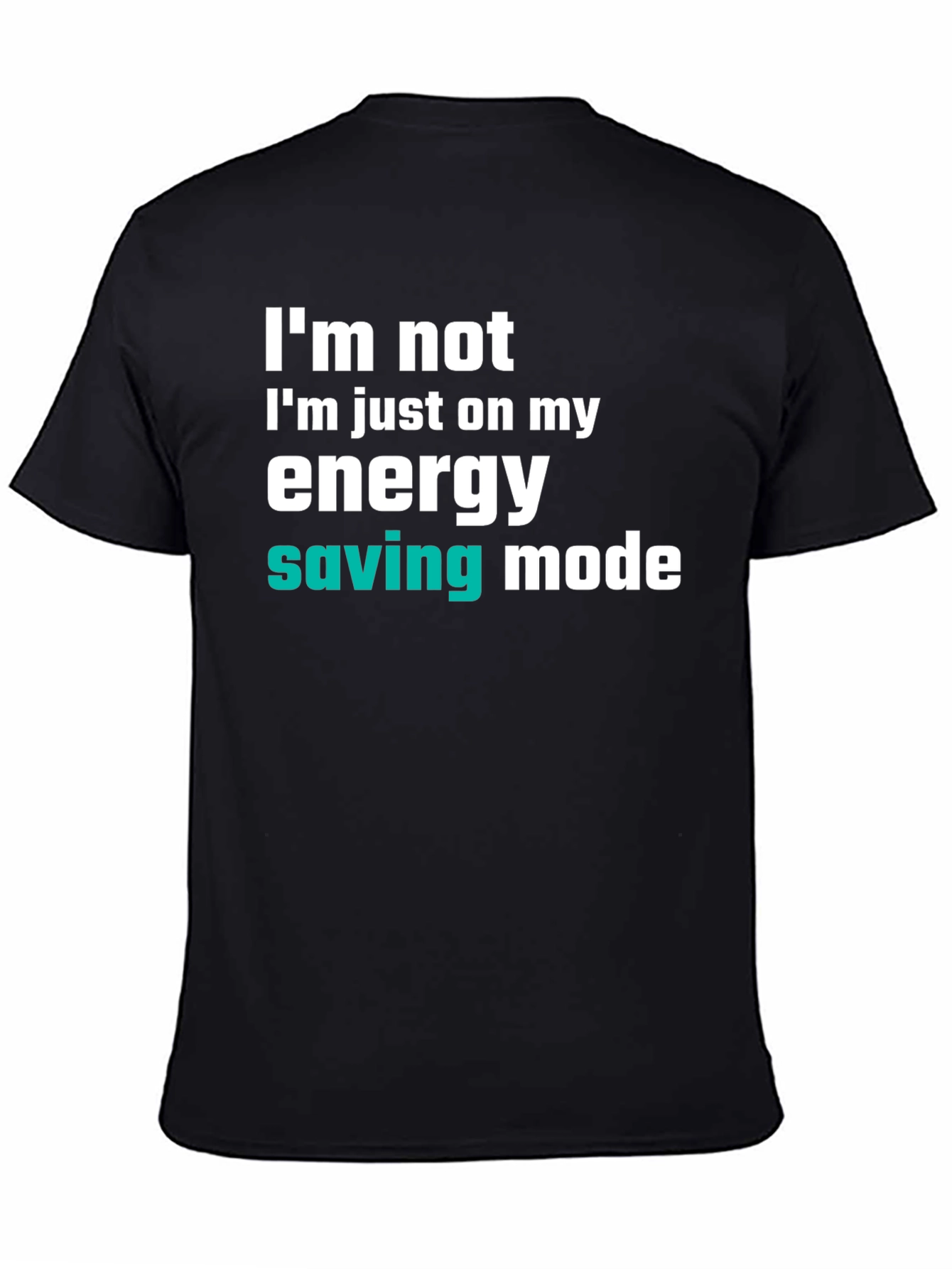 Energy Saving Mode T-Shirt - Funny Slogan Tee