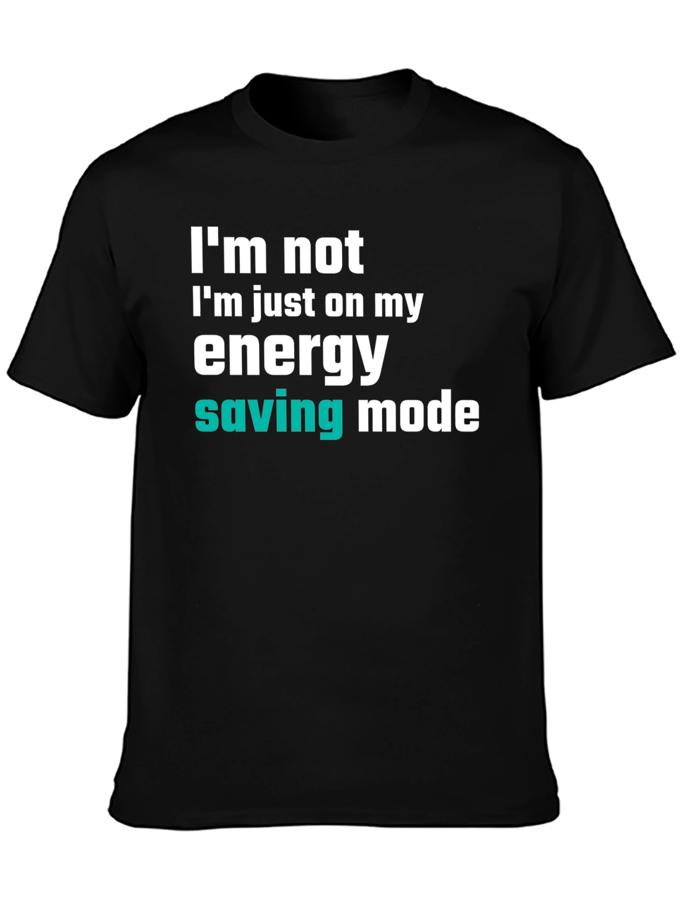 Energy Saving Mode T-Shirt - Funny Slogan Tee
