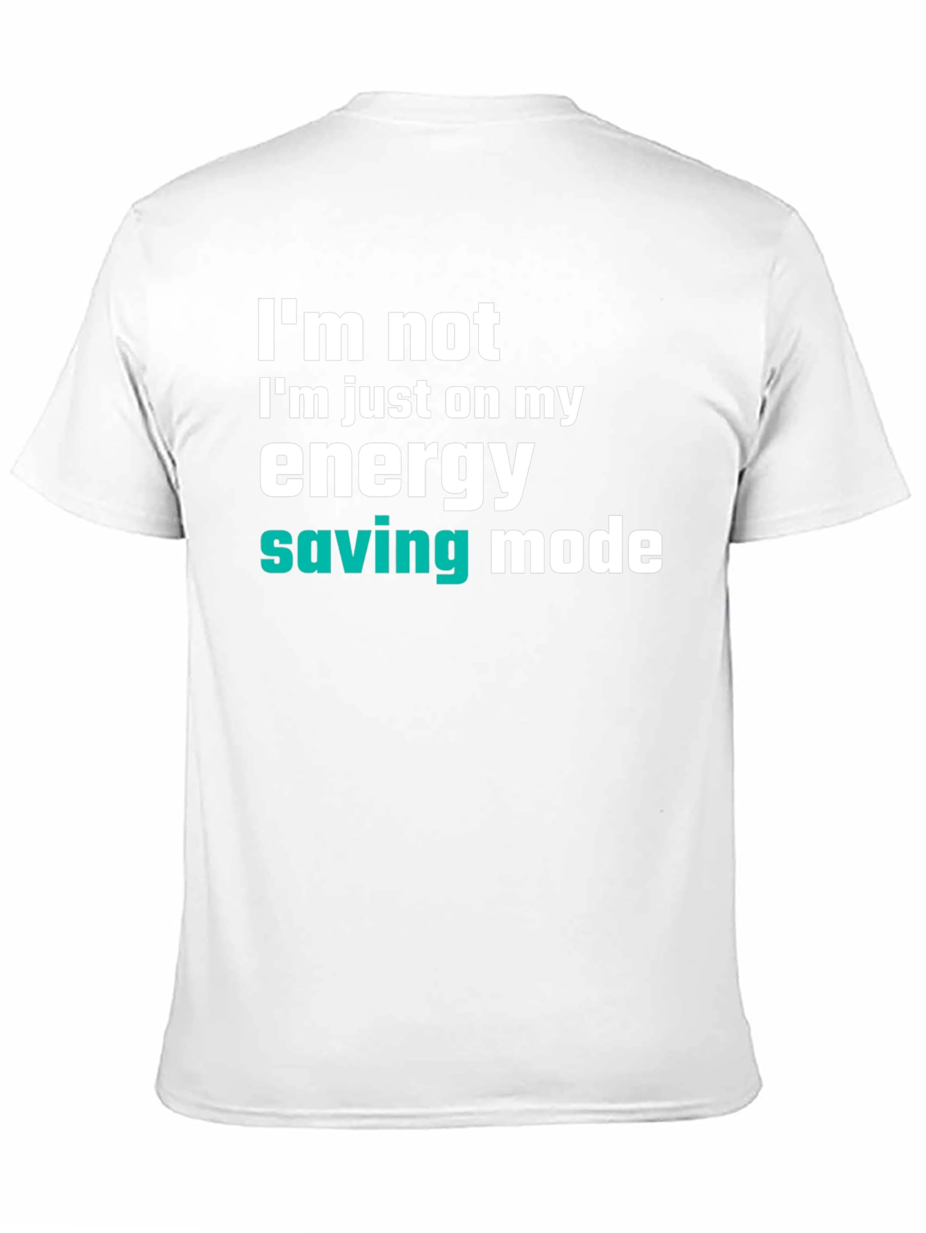 Energy Saving Mode T-Shirt - Funny Slogan Tee