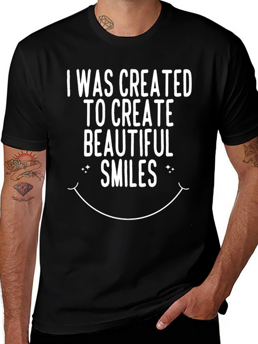 I Was Created to Create Beautiful Smiles Black T-Shirt