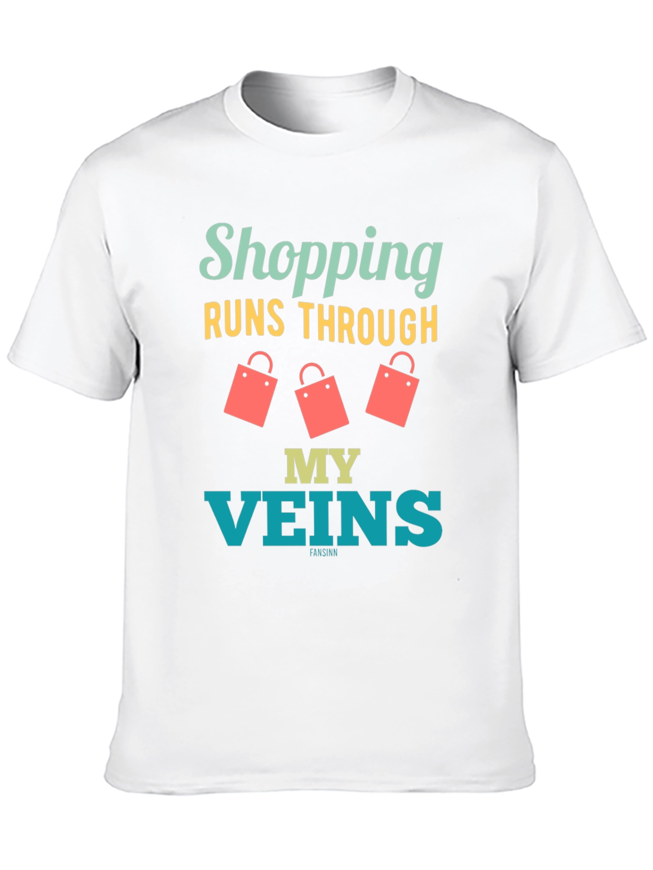 Shopping Runs Through My Veins Funny T-Shirt