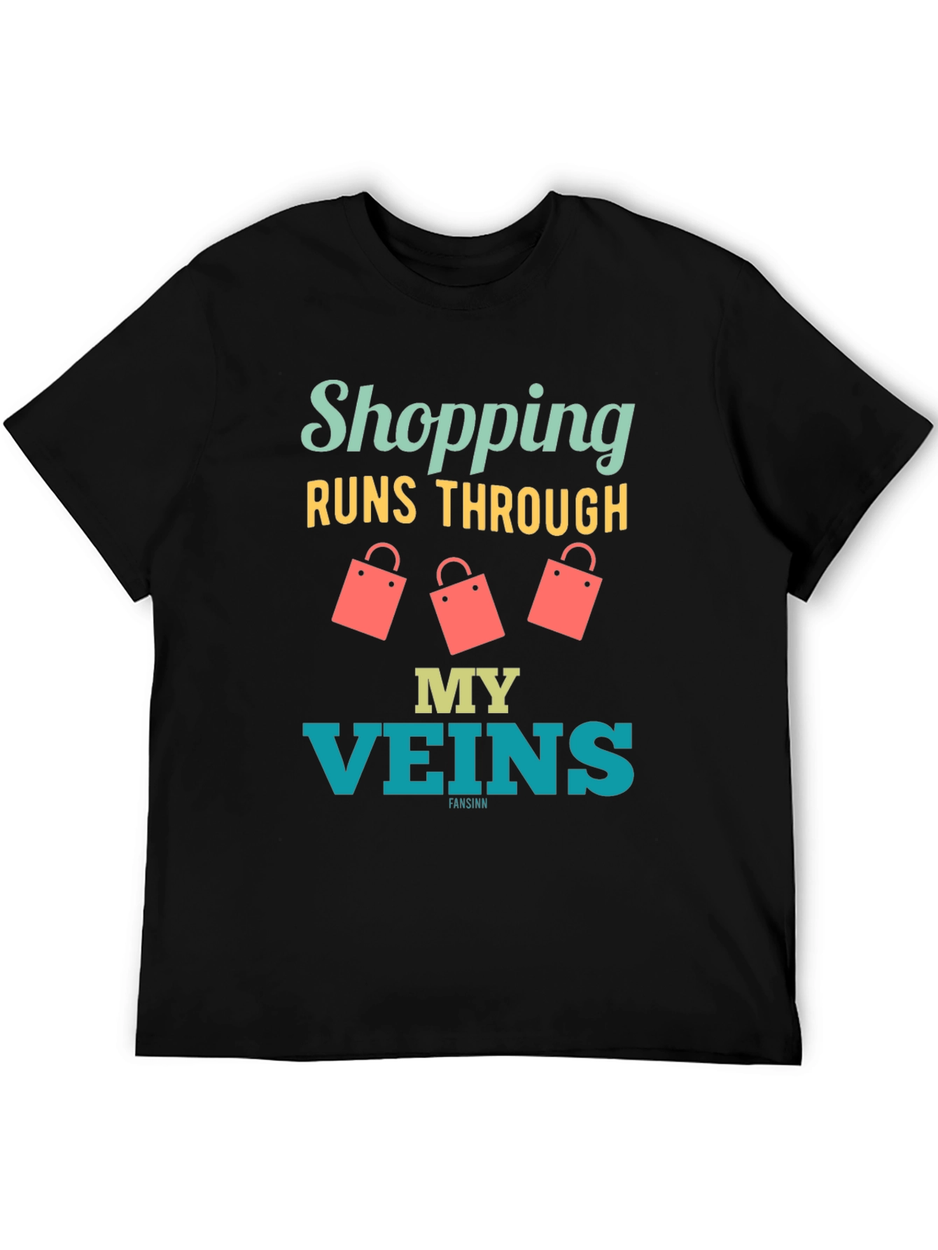 Shopping Runs Through My Veins Funny T-Shirt