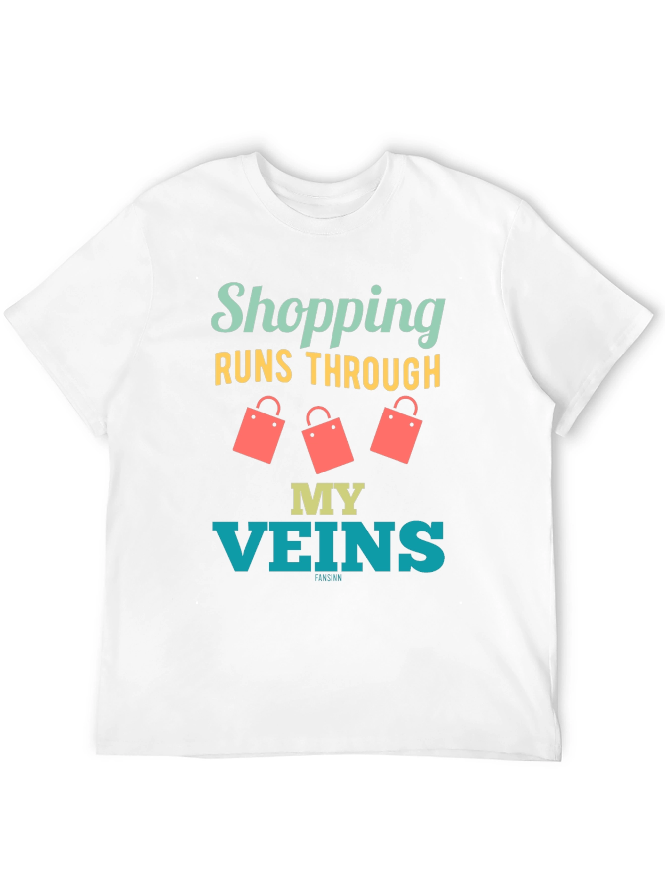 Shopping Runs Through My Veins Funny T-Shirt