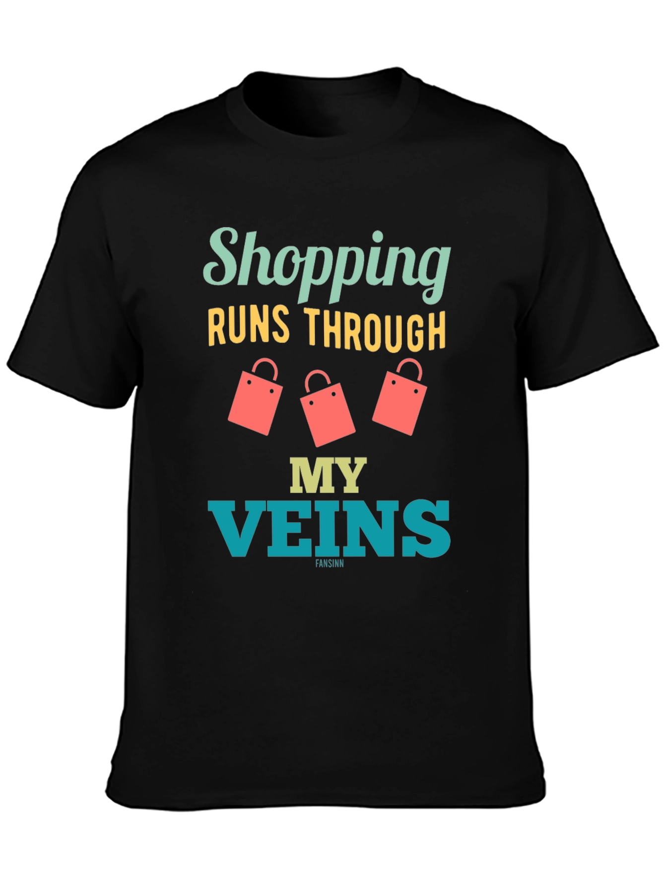 Shopping Runs Through My Veins Funny T-Shirt