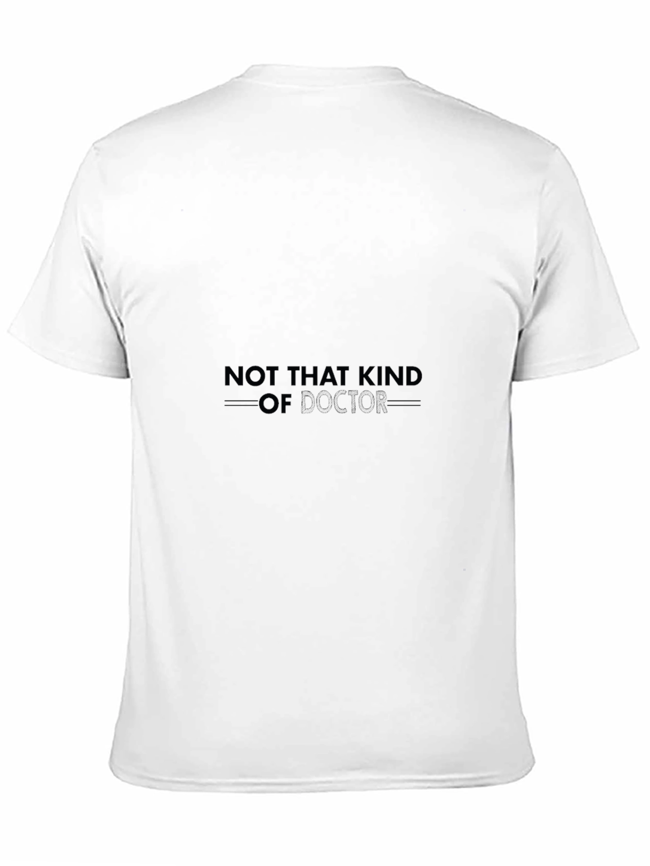 Not That Kind of Doctor T-Shirt