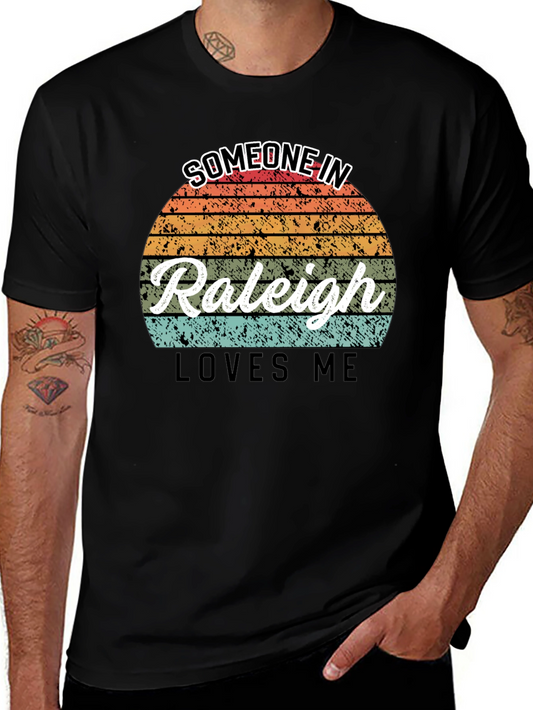 Someone In Raleigh Loves Me T-Shirt