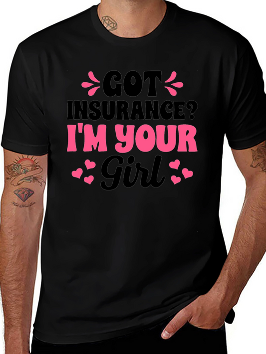Got Insurance? Funny Novelty T-Shirt