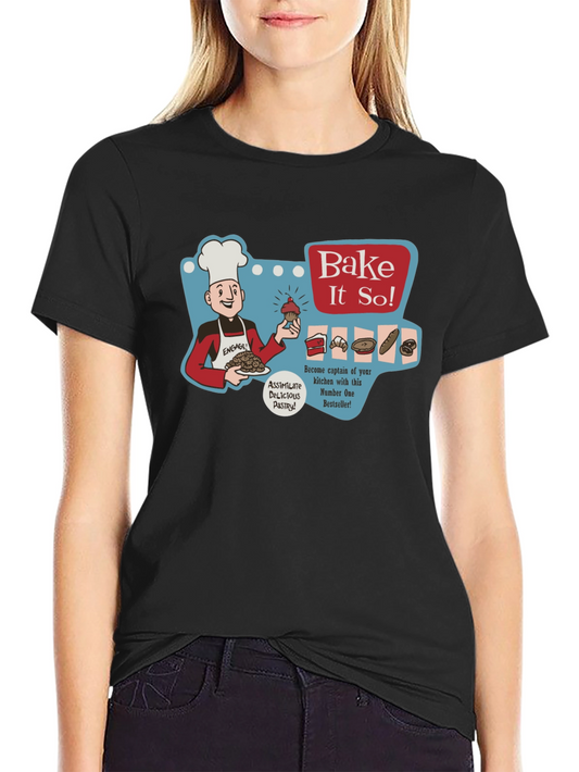 Bake It So! T-Shirt - Sci-Fi Pastry Chef Humor
