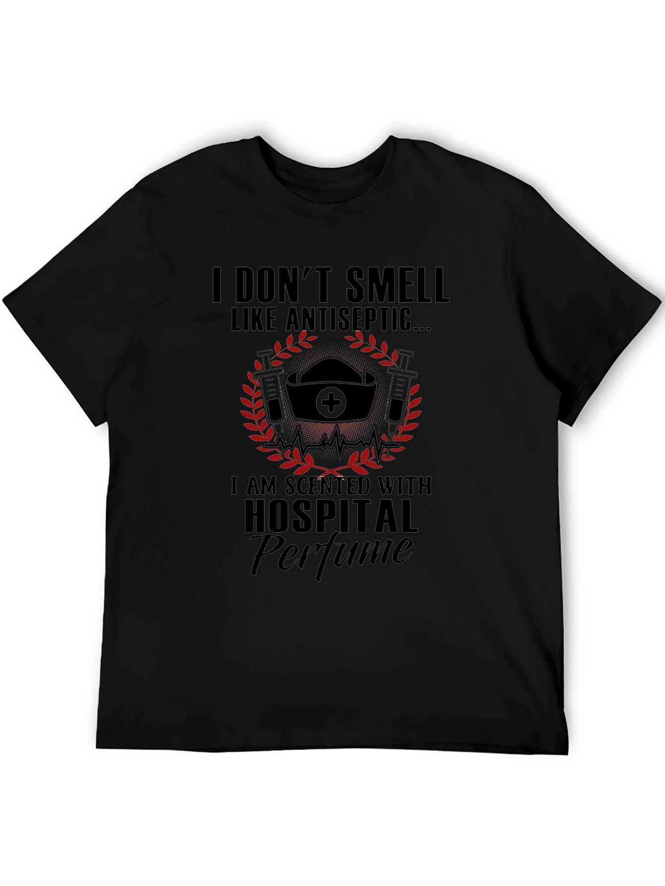 I Dont Smell Like Antiseptic Hospital Perfume T-Shirt