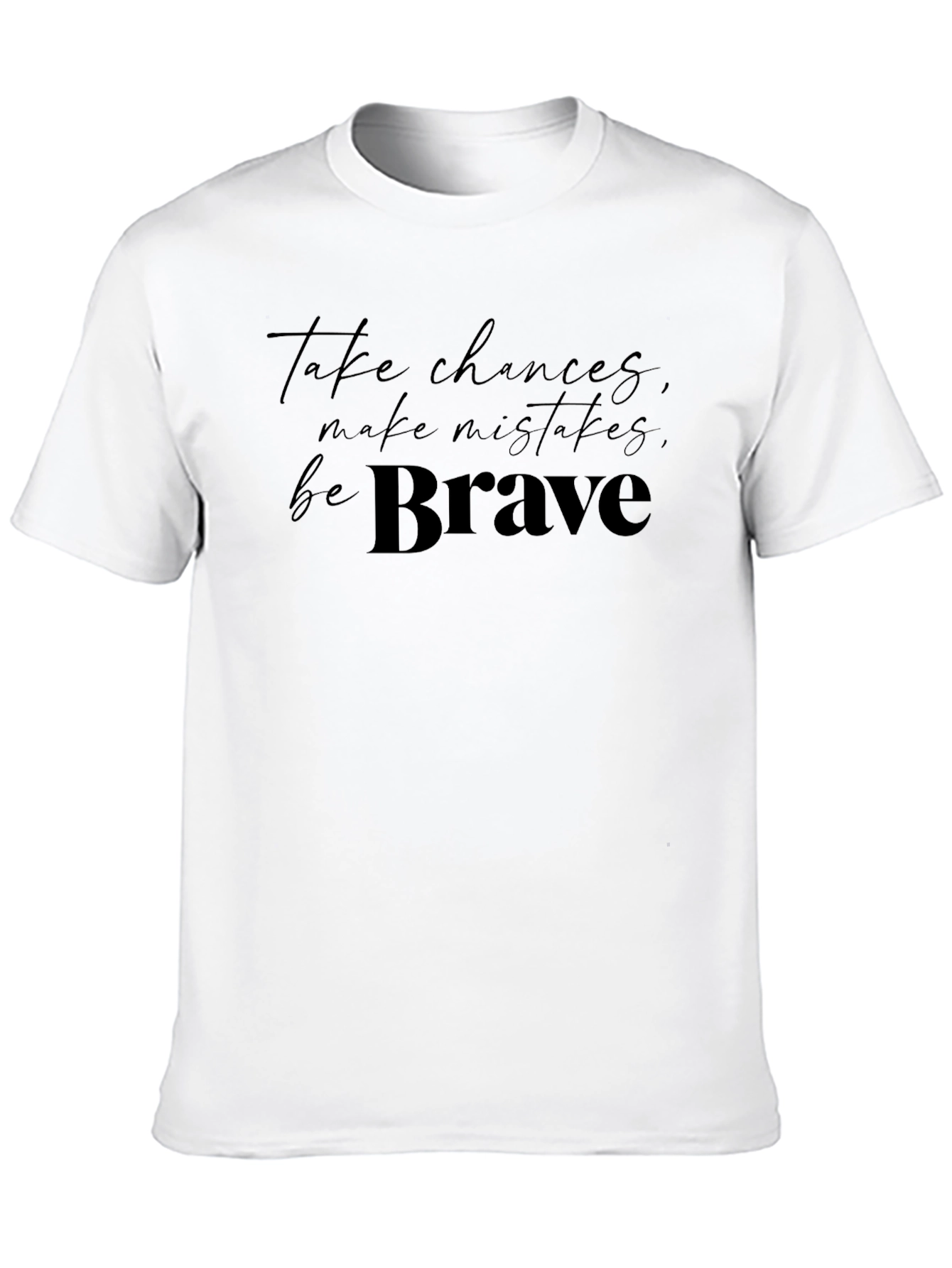 Take Chances Be Brave Black T-Shirt