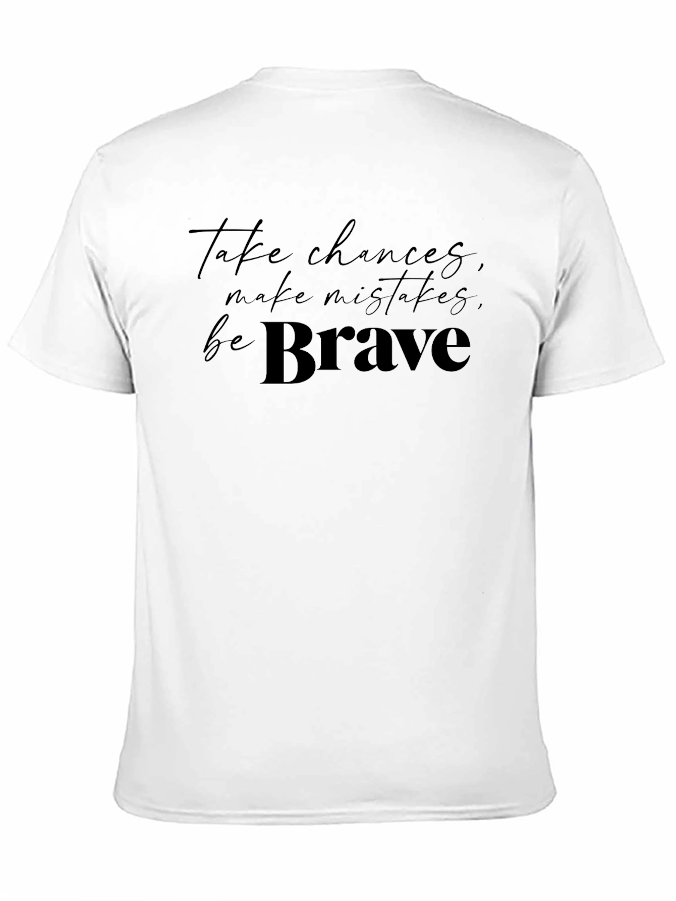 Take Chances Be Brave Black T-Shirt