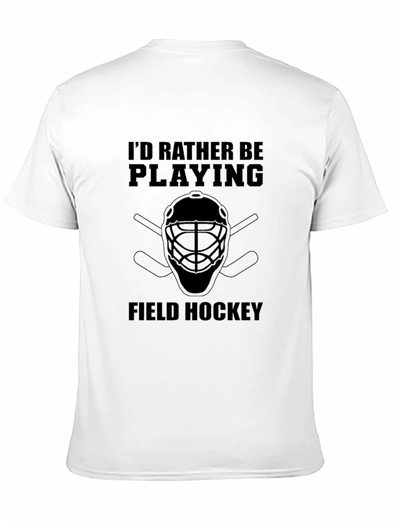 Field Hockey T-Shirt - Id Rather Be Playing