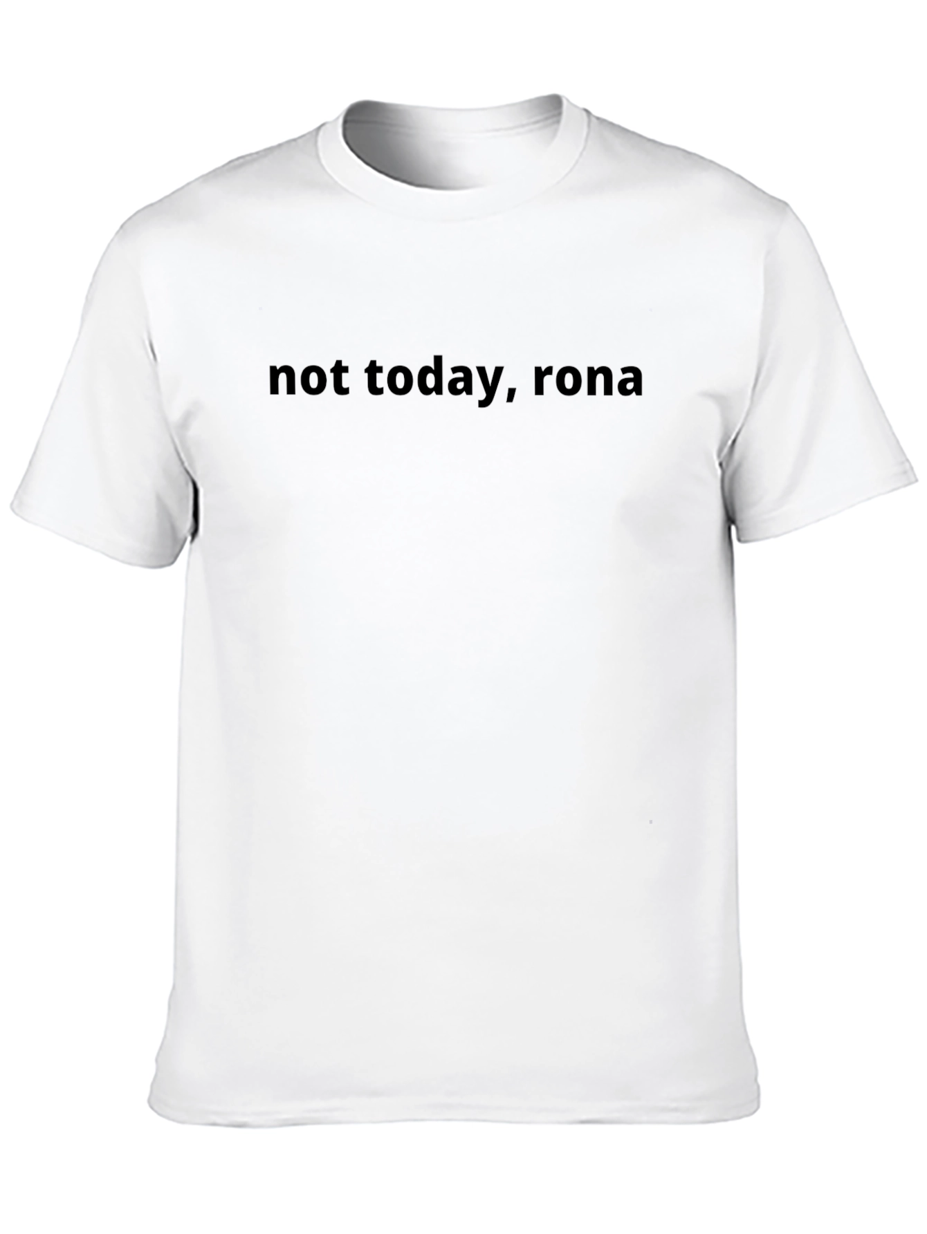 Not Today Rona - Black T-Shirt