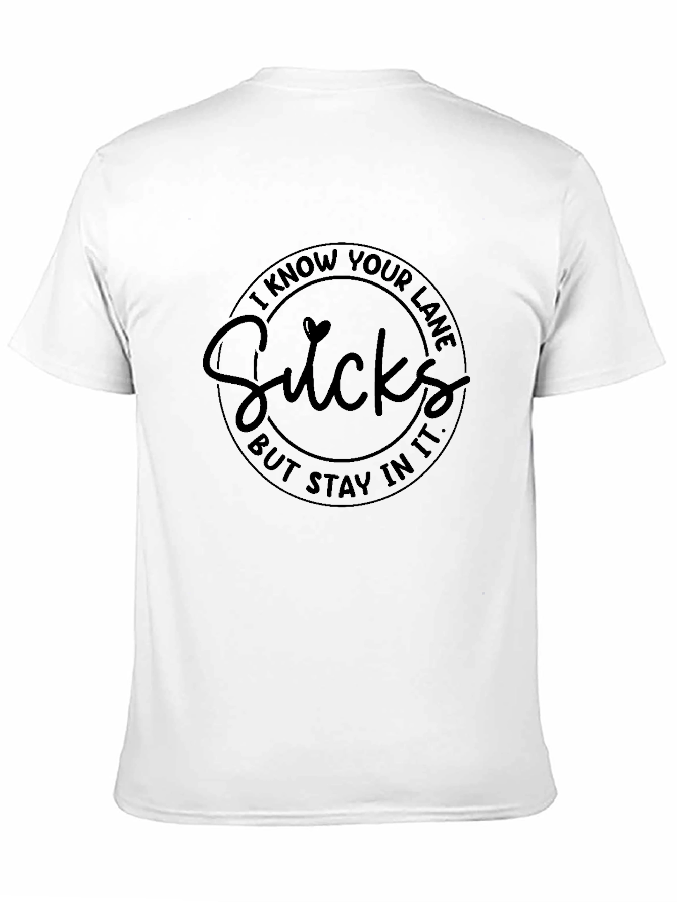 I Know Your Lane Sucks T-Shirt