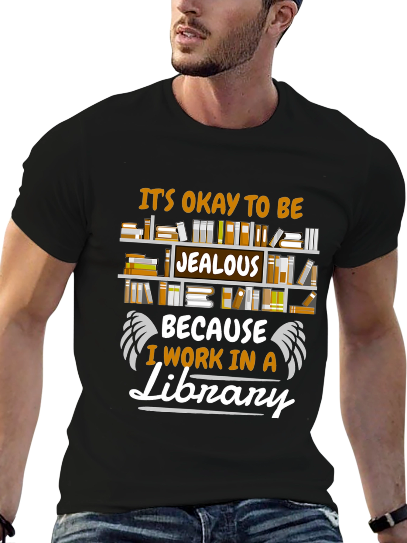 Library Worker T-Shirt: Its Okay to Be Jealous!