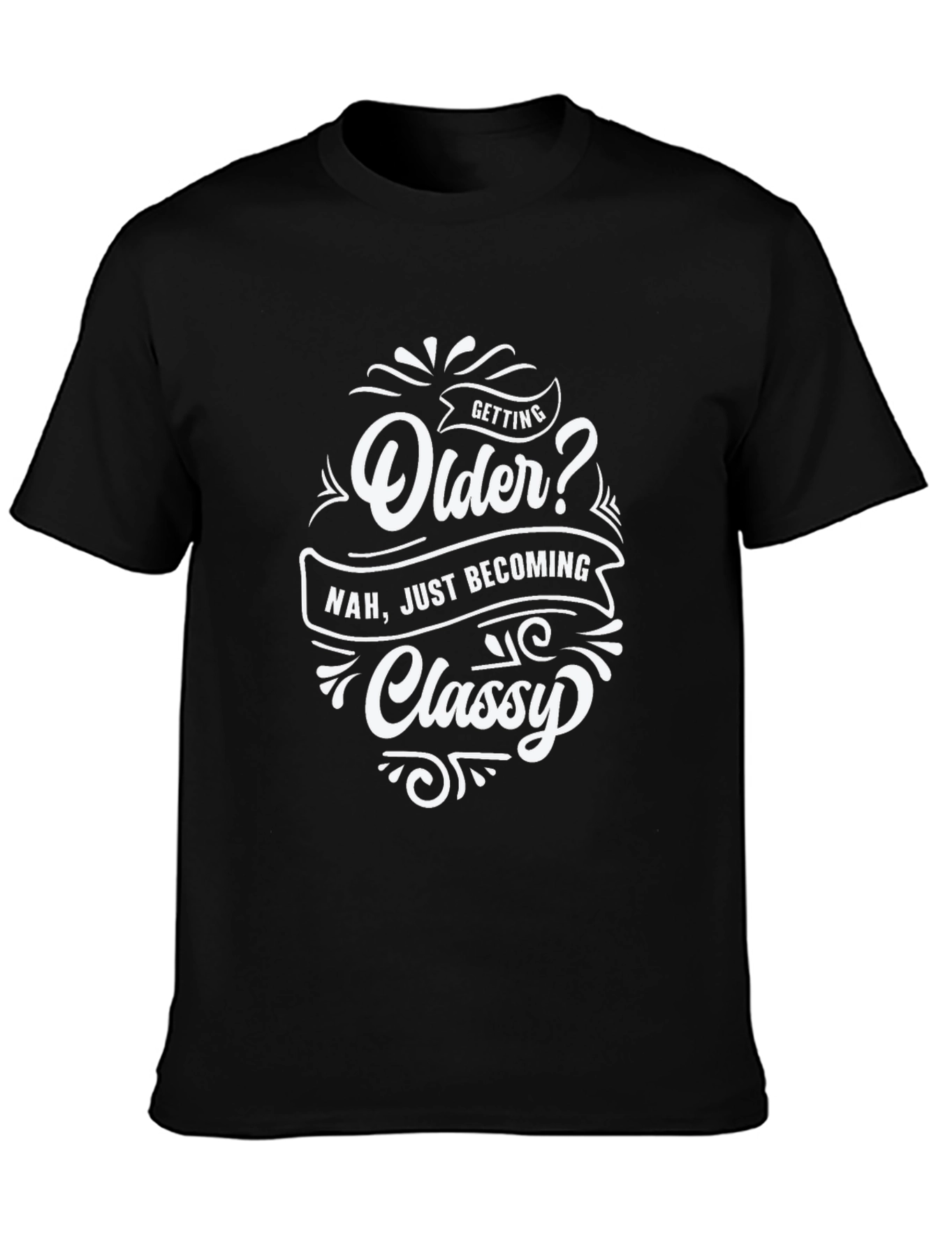 Funny Getting Older? Graphic T-Shirt