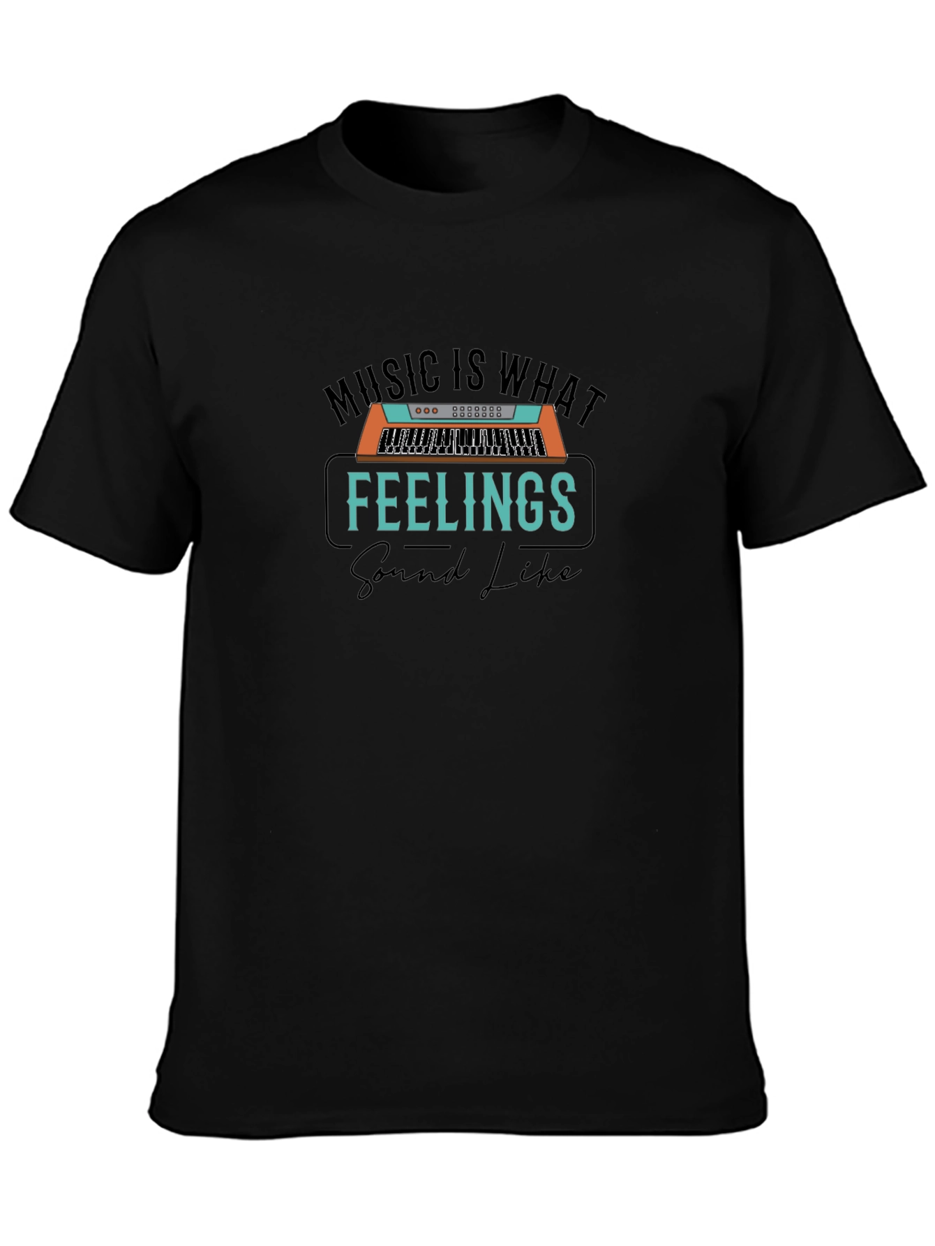 Music is What Feelings Sound Like T-Shirt
