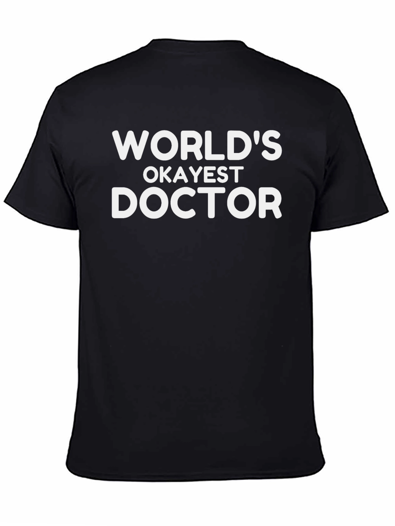 Worlds Okayest Doctor T-Shirt