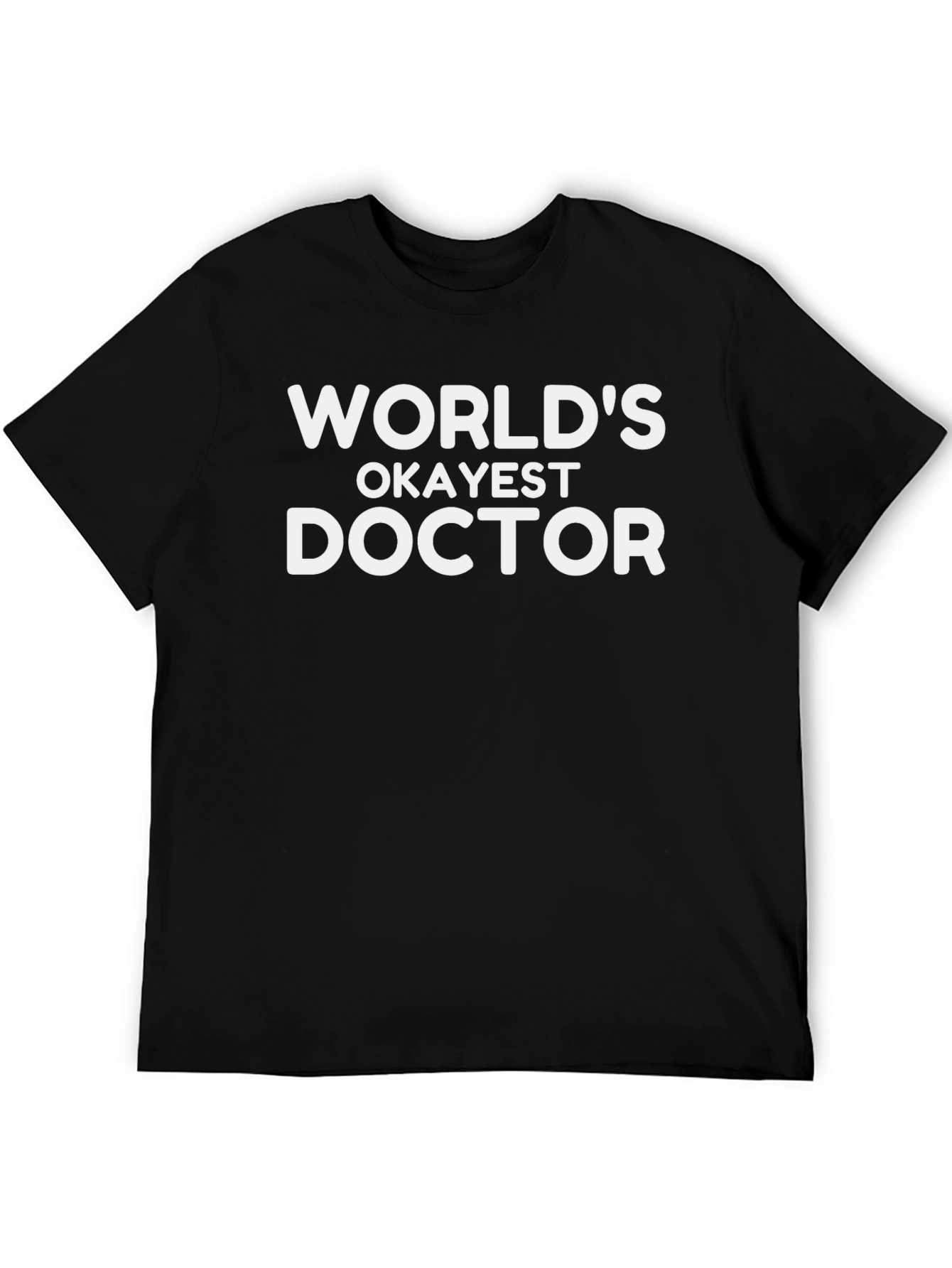 Worlds Okayest Doctor T-Shirt