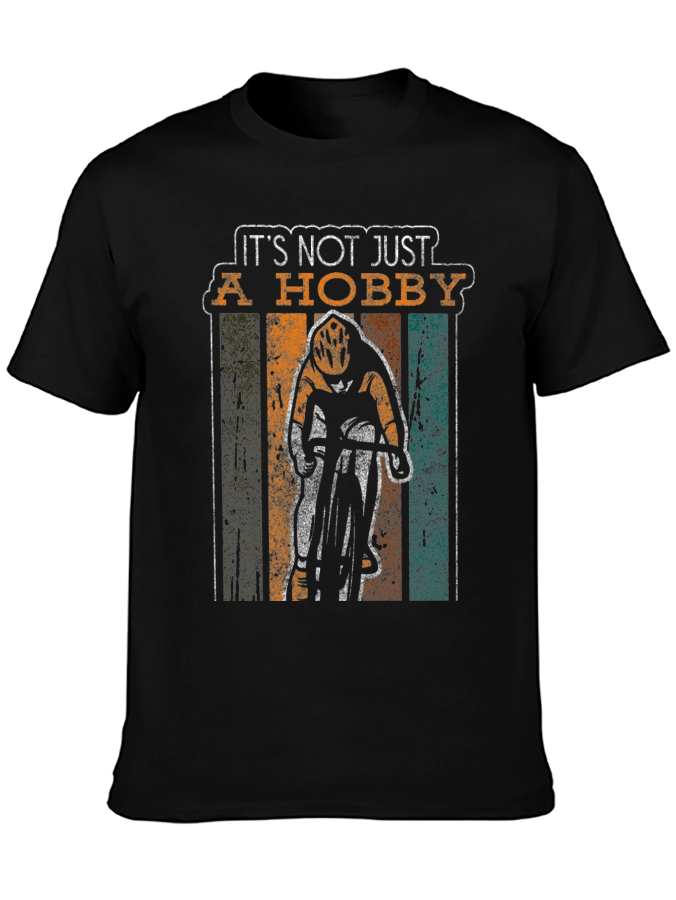 Its Not Just A Hobby Cyclist T-Shirt