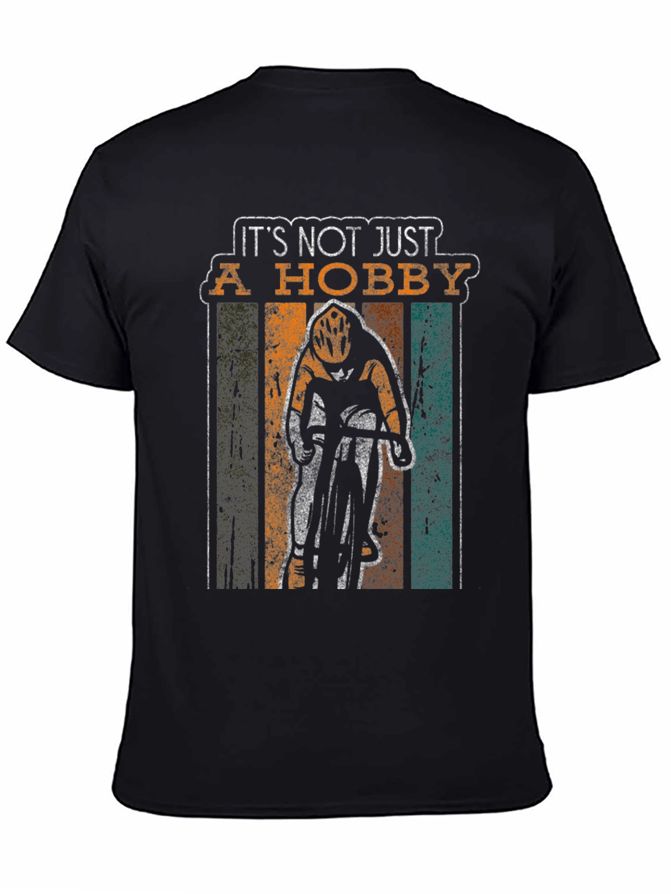 Its Not Just A Hobby Cyclist T-Shirt