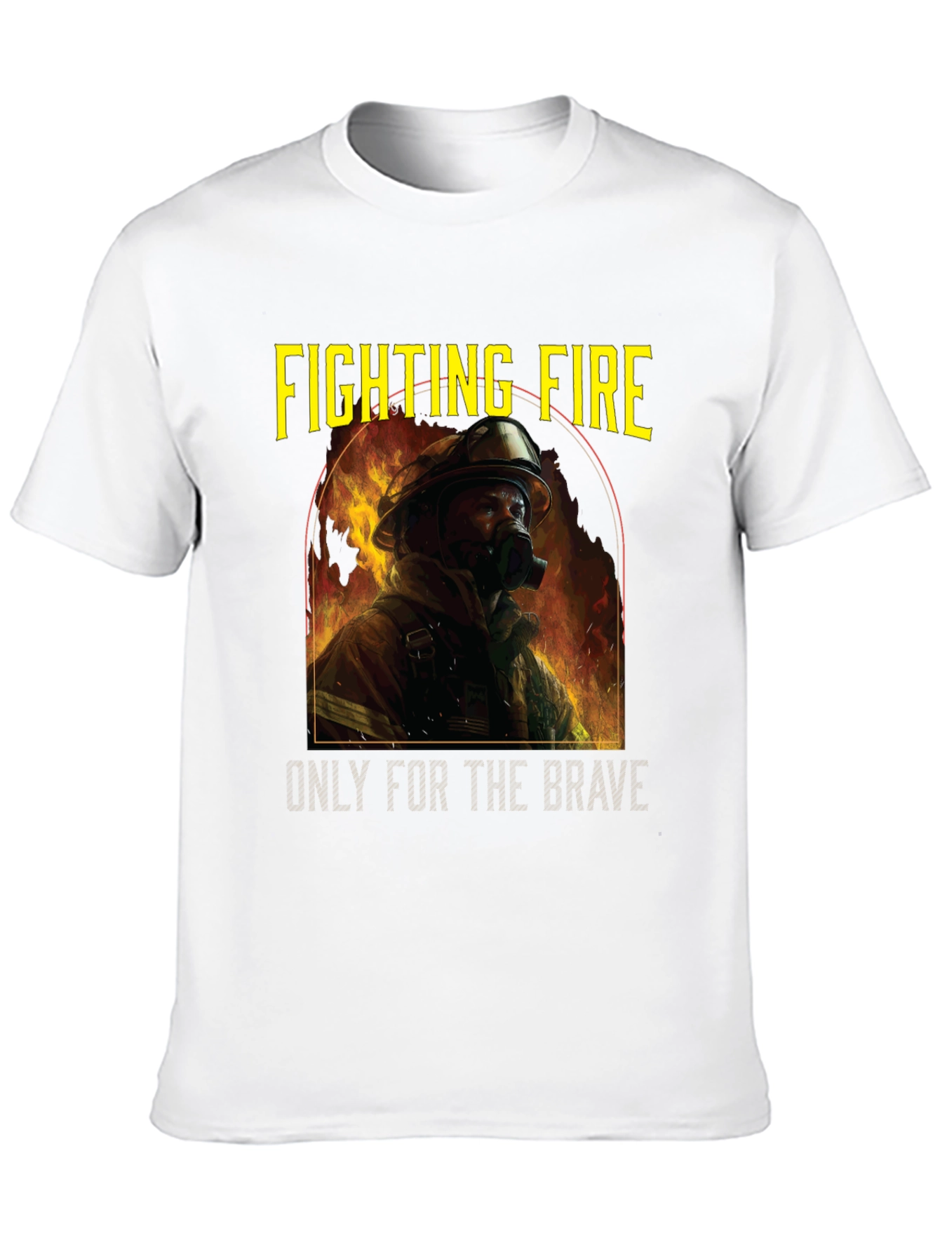 Fighting Fire Brave Firefighter T-Shirt