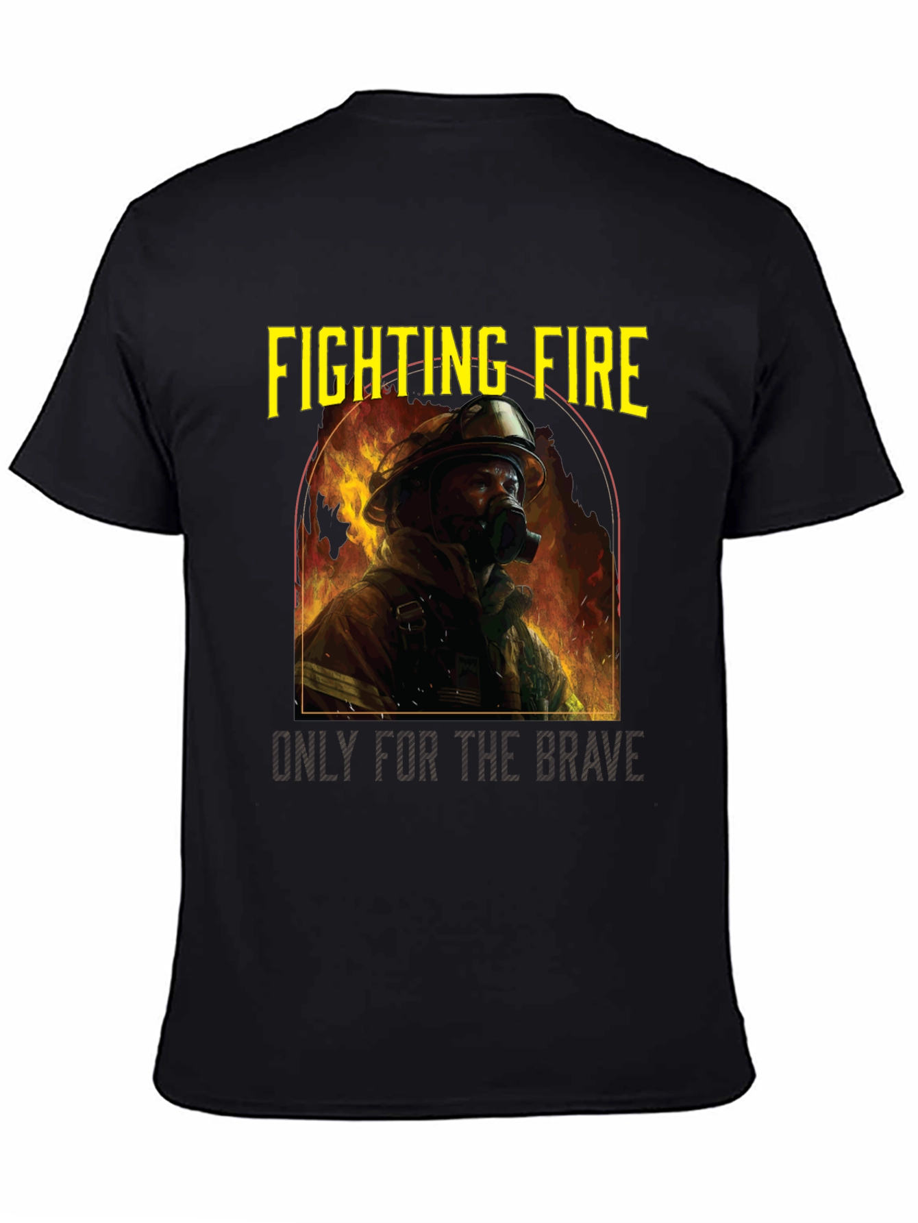 Fighting Fire Brave Firefighter T-Shirt