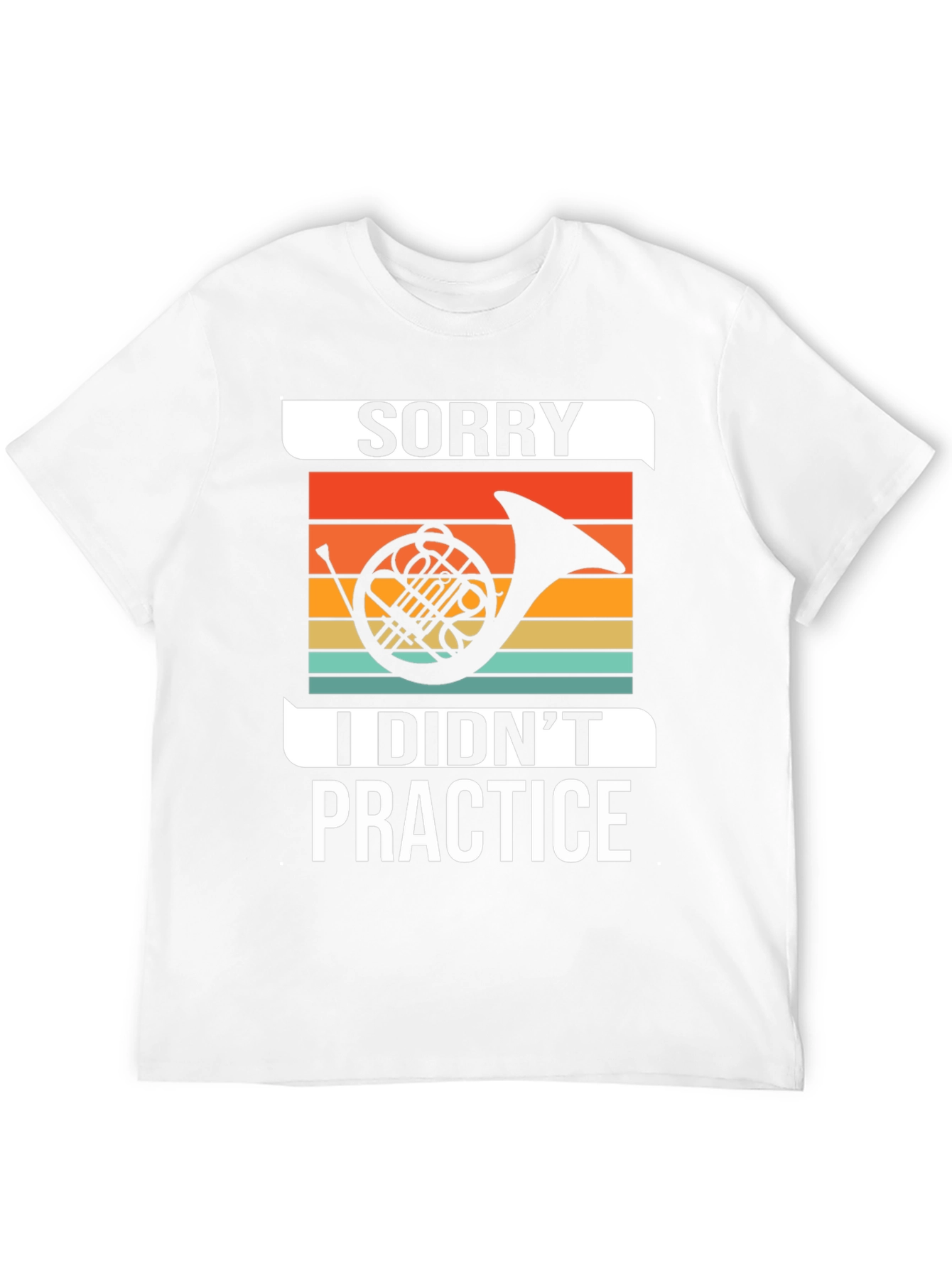 Sorry I Didnt Practice T-Shirt