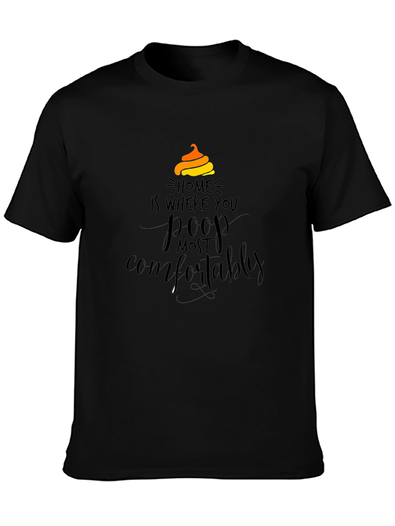 Home is Where You Poop Most Comfortably T-Shirt