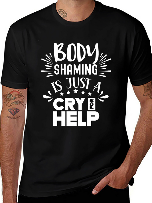 Body Shaming Cry for Help T-Shirt