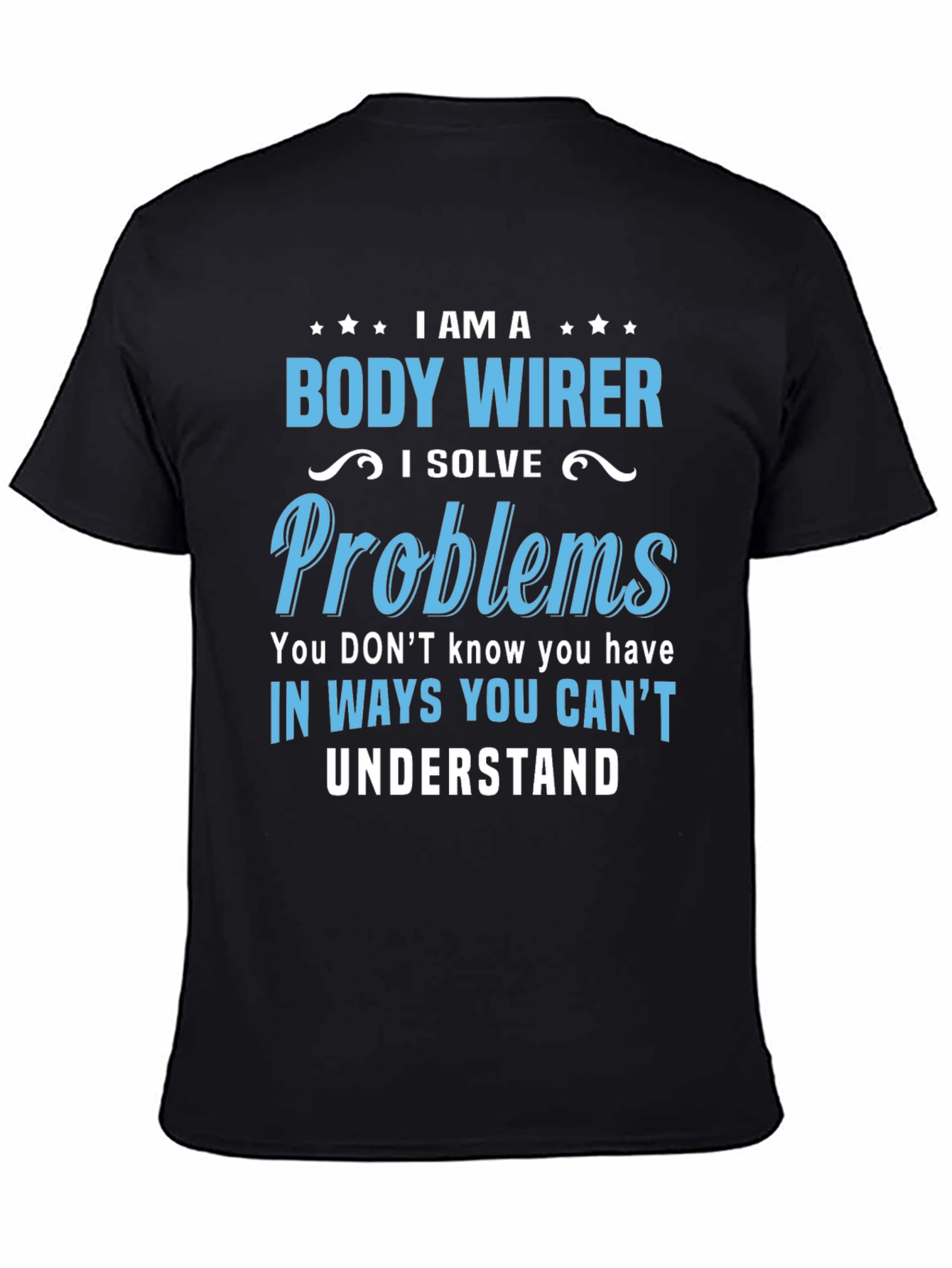 Body Wirer T-Shirt - Problem Solver Tee