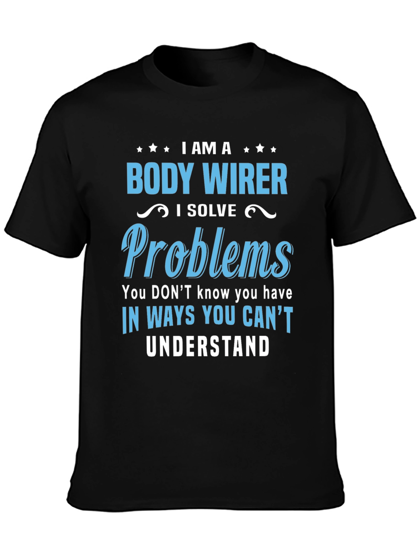 Body Wirer T-Shirt - Problem Solver Tee