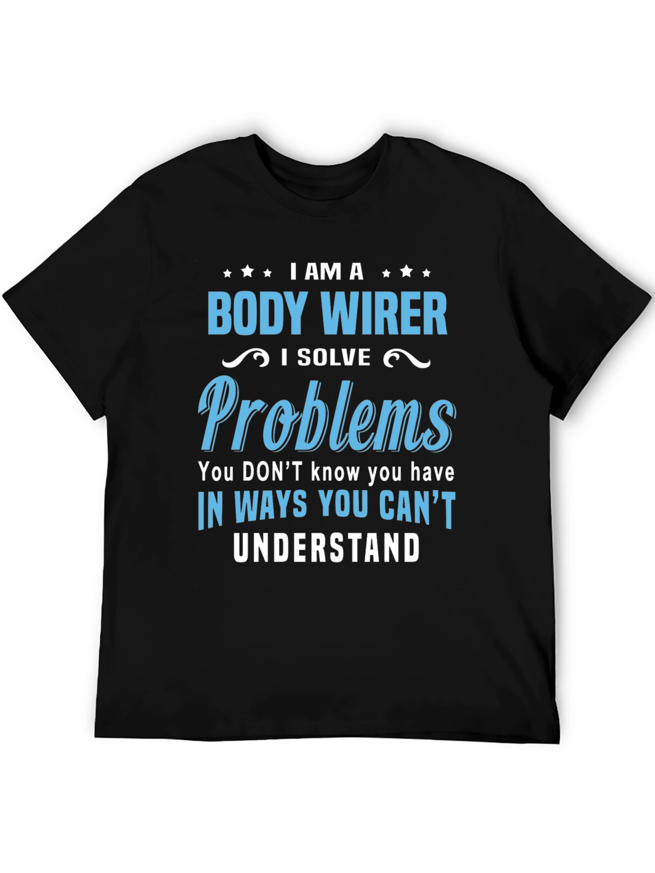 Body Wirer T-Shirt - Problem Solver Tee