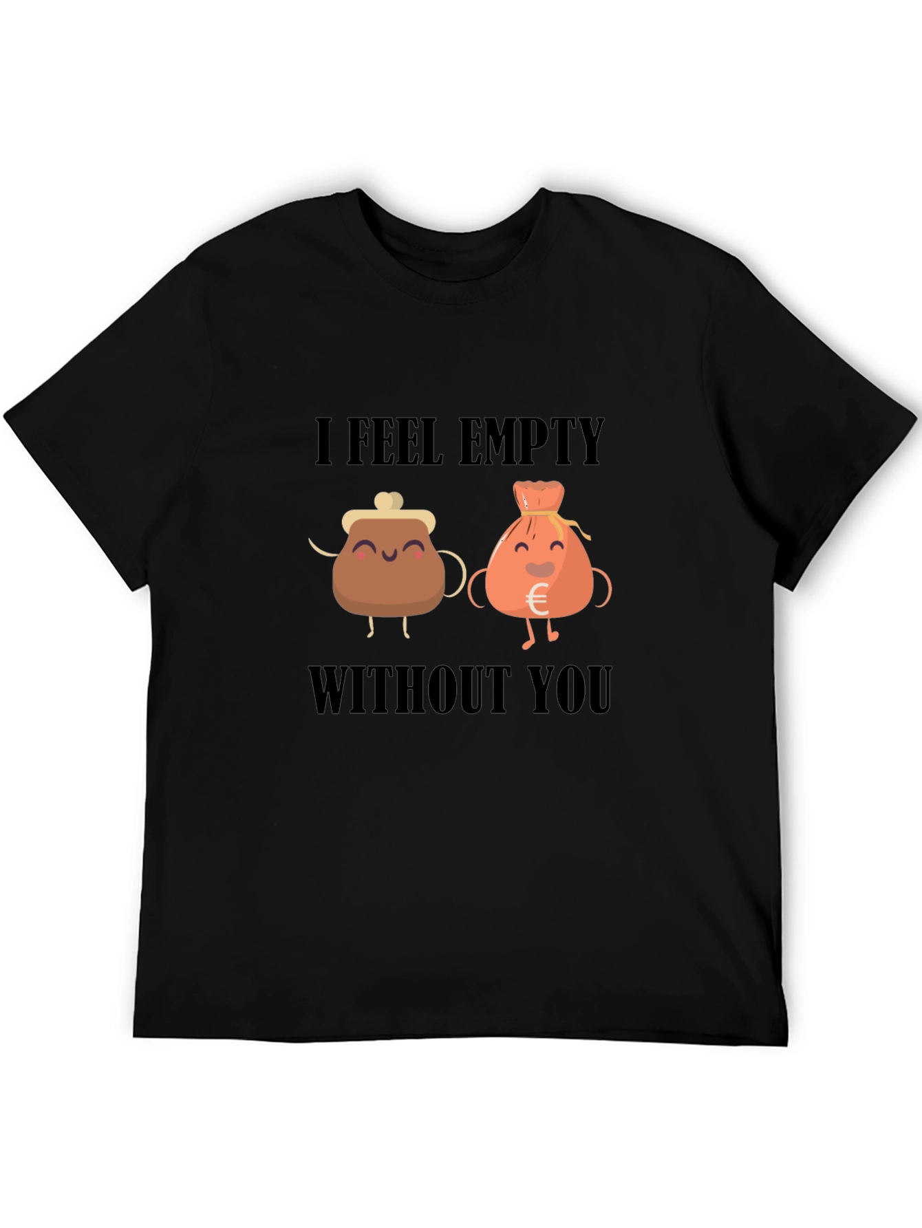 I Feel Empty Without You T-Shirt