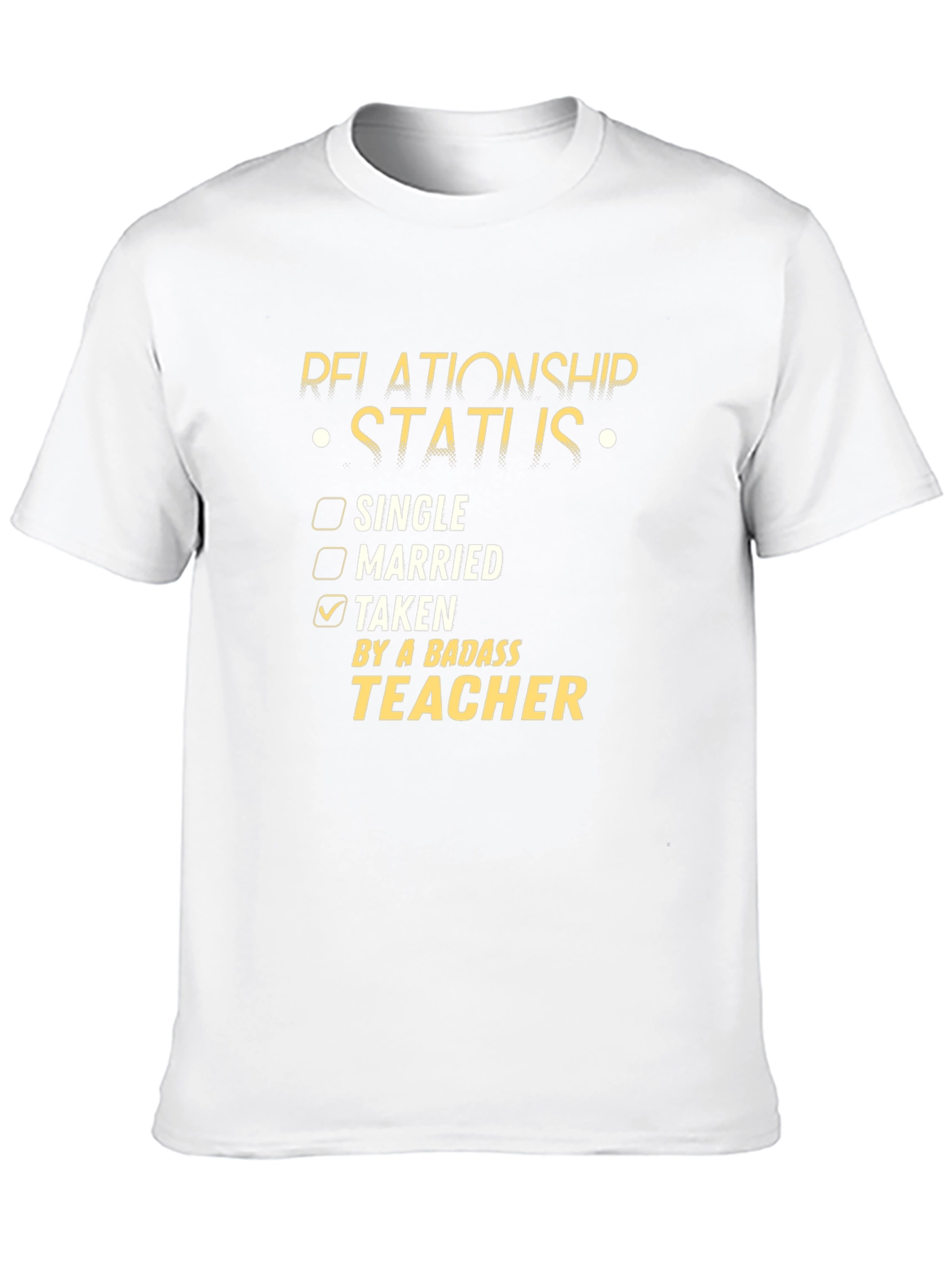 Relationship Status: Taken by a Badass Teacher T-Shirt