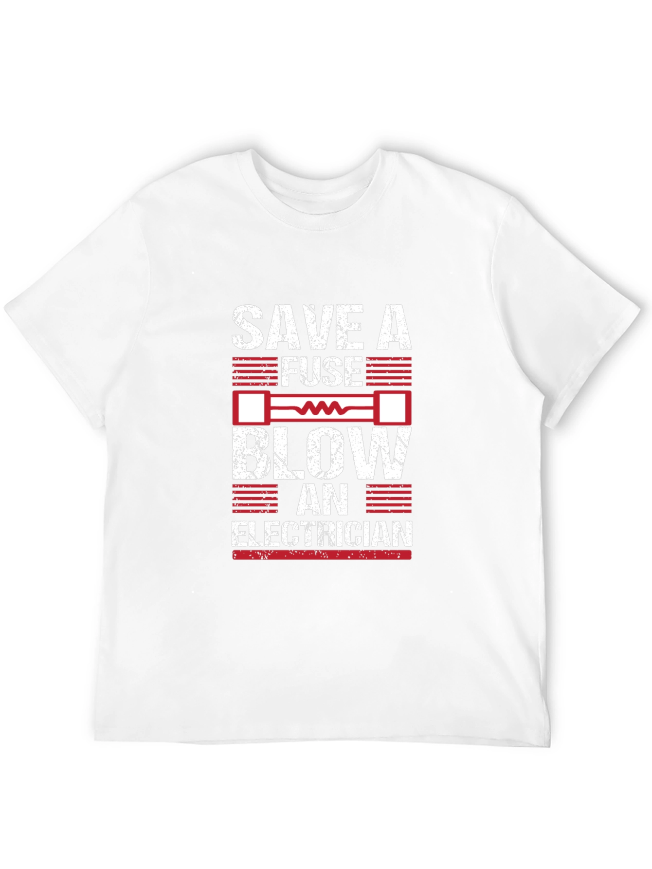 Save a Fuse Blow an Electrician Graphic T-Shirt