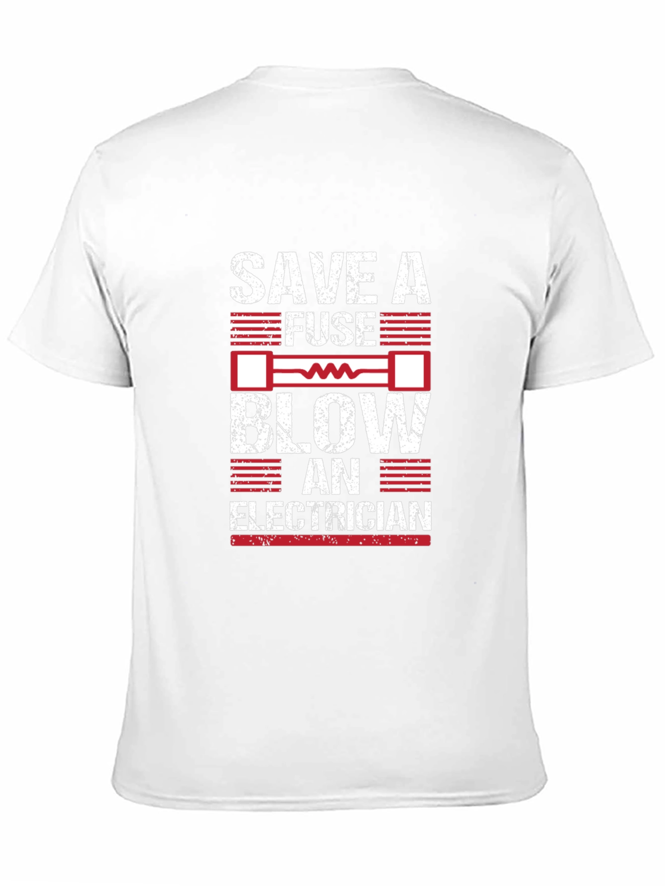 Save a Fuse Blow an Electrician Graphic T-Shirt