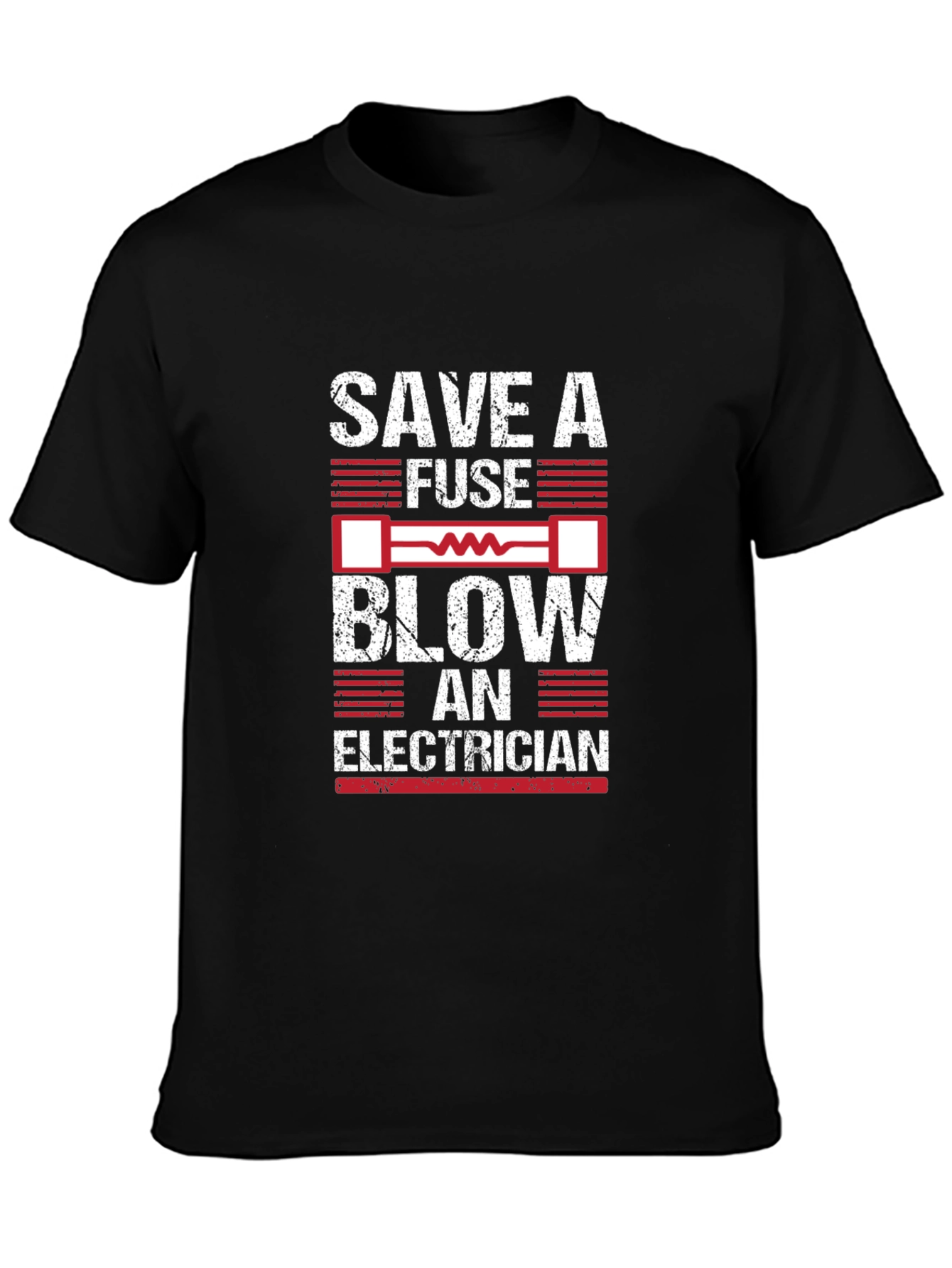 Save a Fuse Blow an Electrician Graphic T-Shirt
