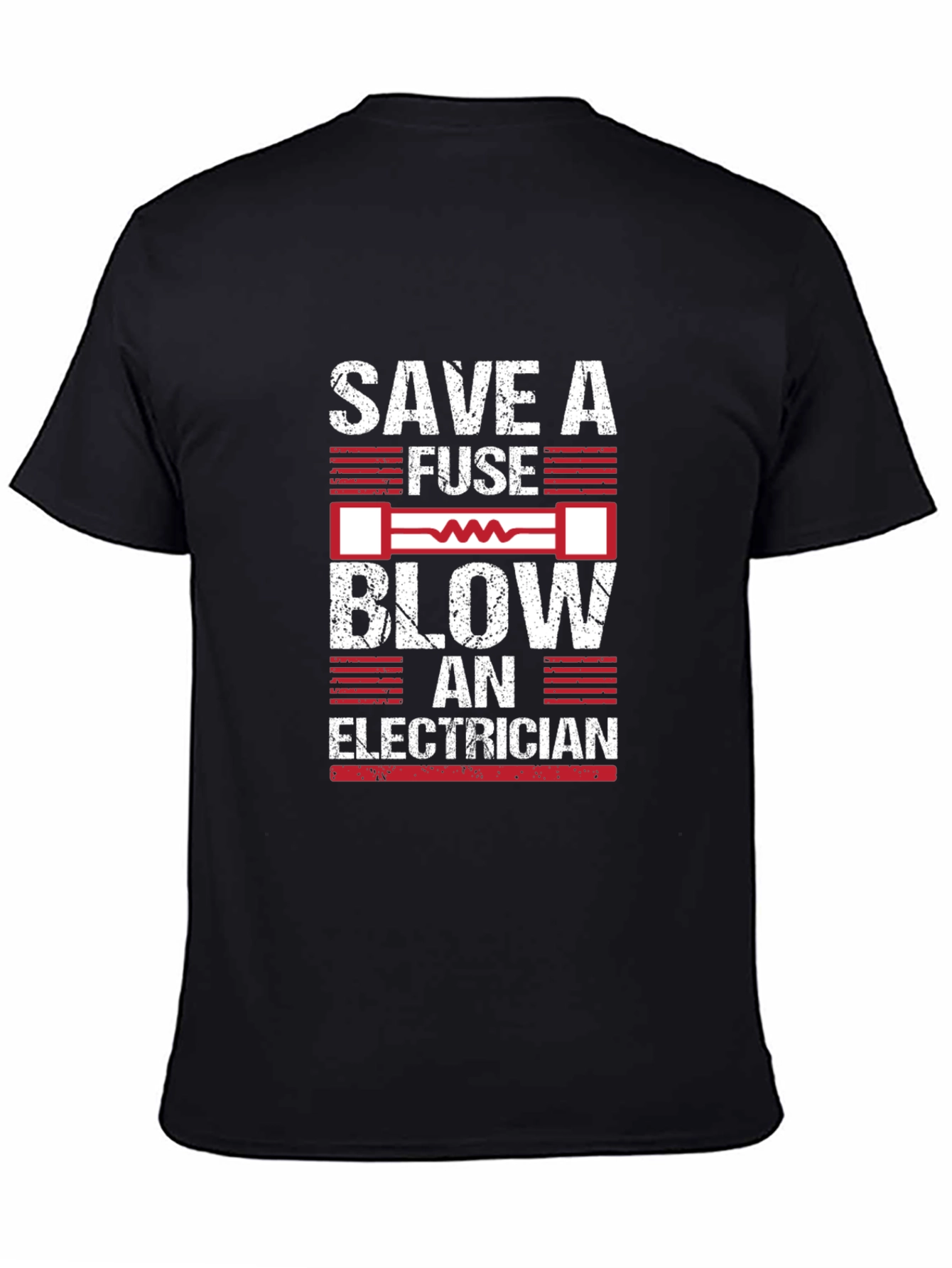 Save a Fuse Blow an Electrician Graphic T-Shirt