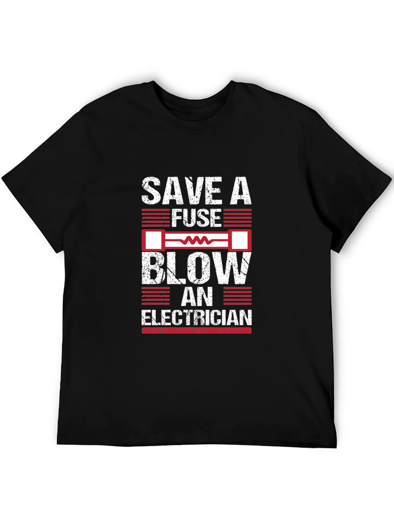 Save a Fuse Blow an Electrician Graphic T-Shirt