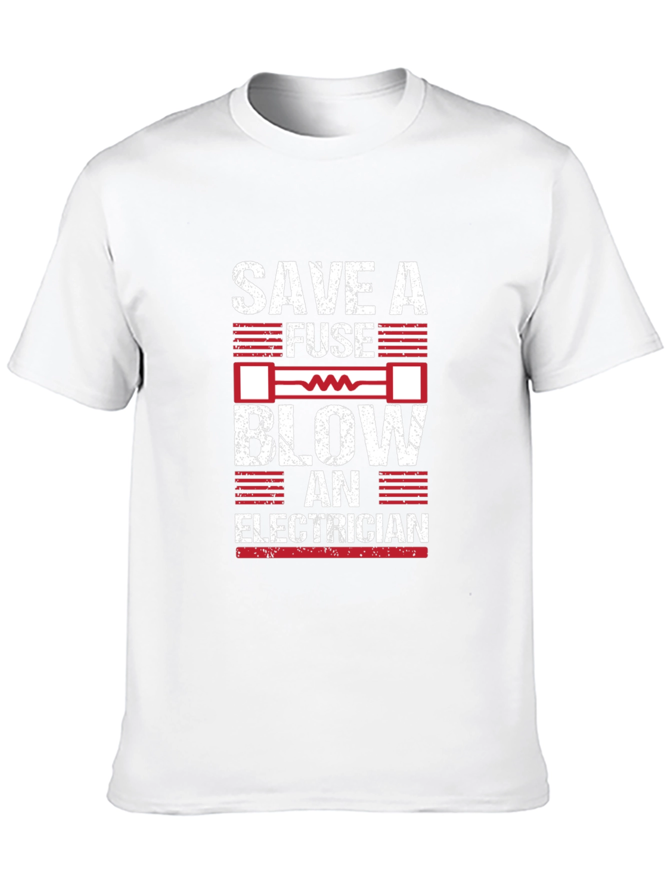 Save a Fuse Blow an Electrician Graphic T-Shirt