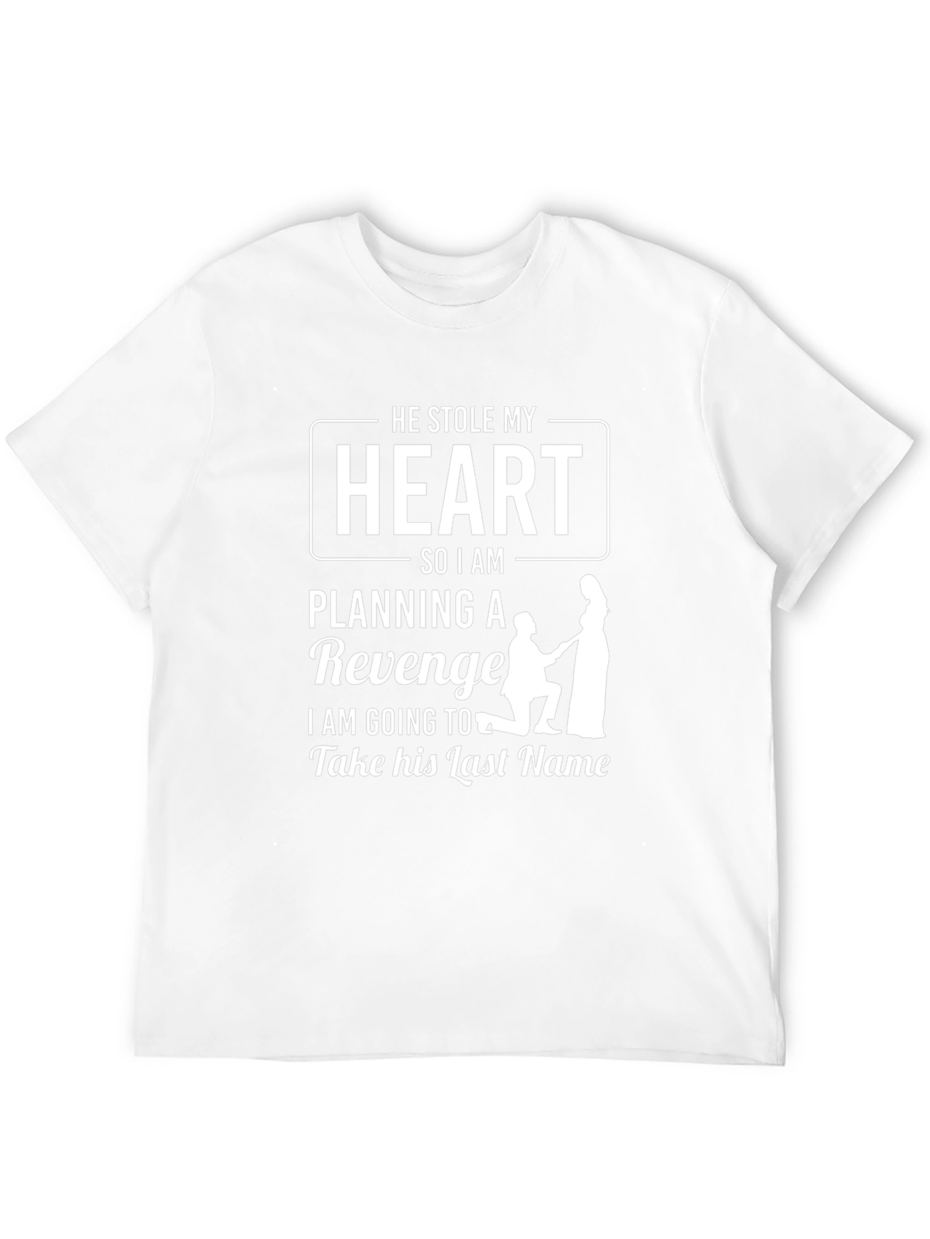 He Stole My Heart T-Shirt - Revenge Wedding Tee