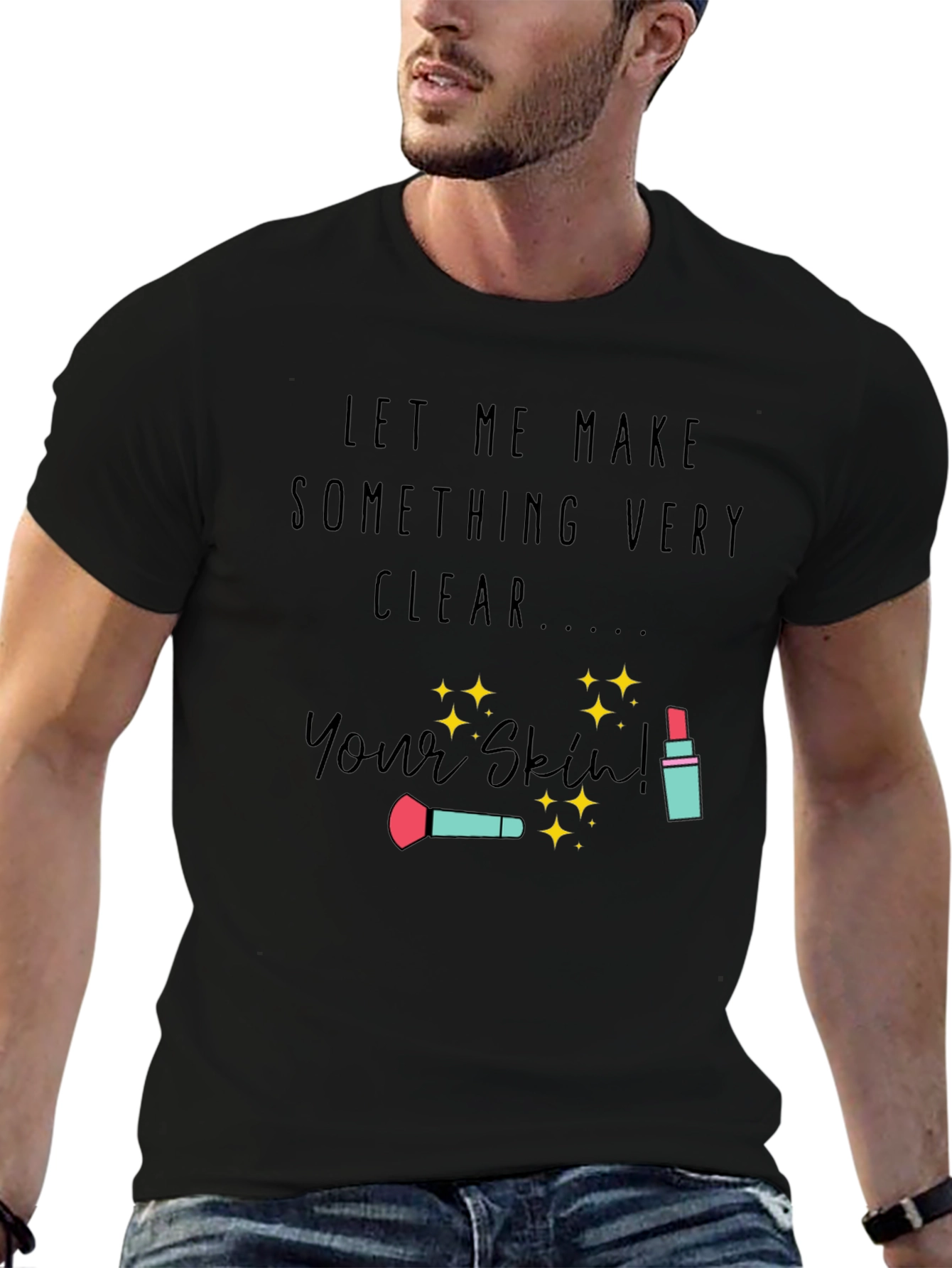 Makeup Artist T-Shirt | Your Skin