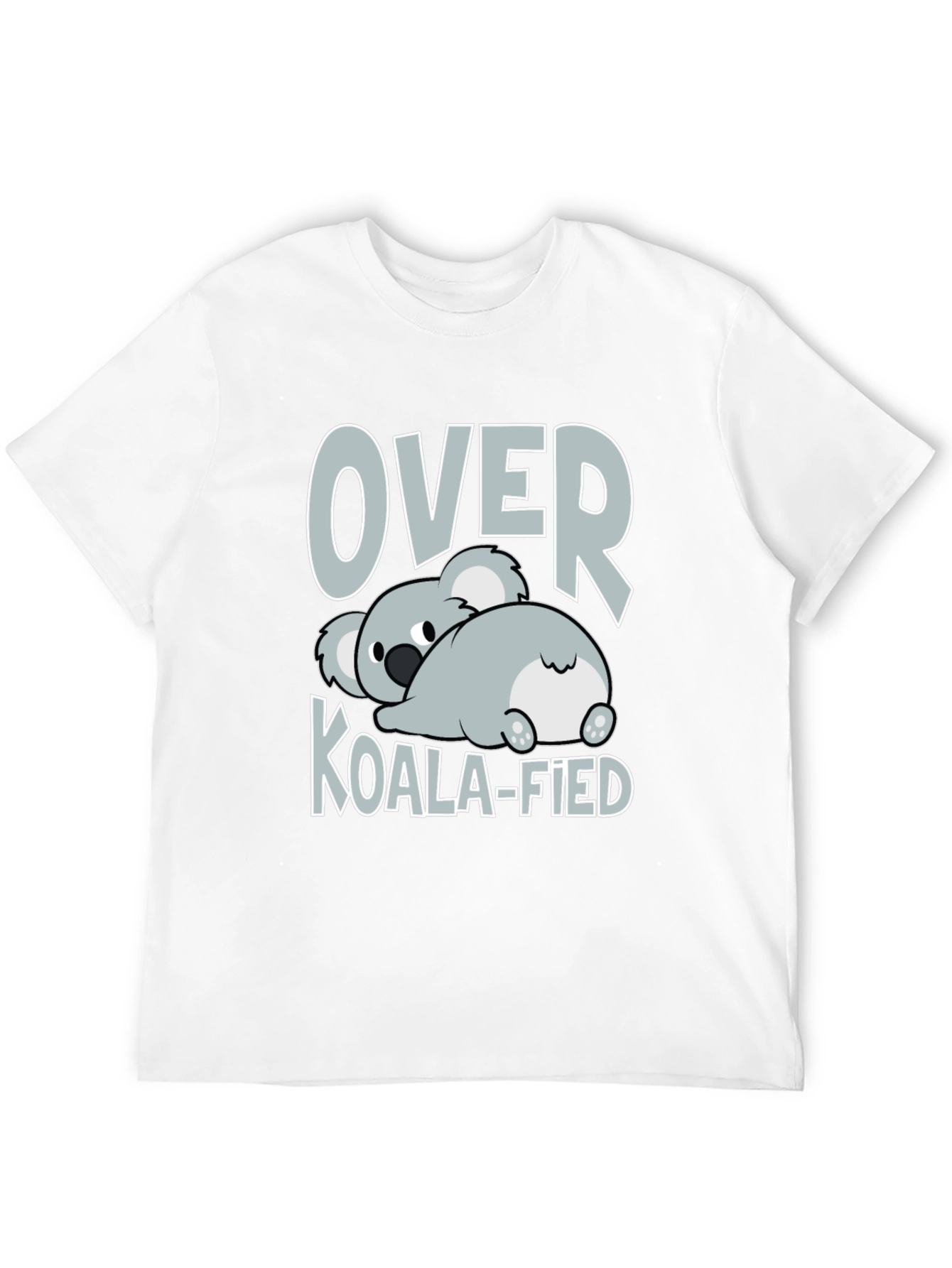 Over Koala-fied T-Shirt - Funny Graphic Tee