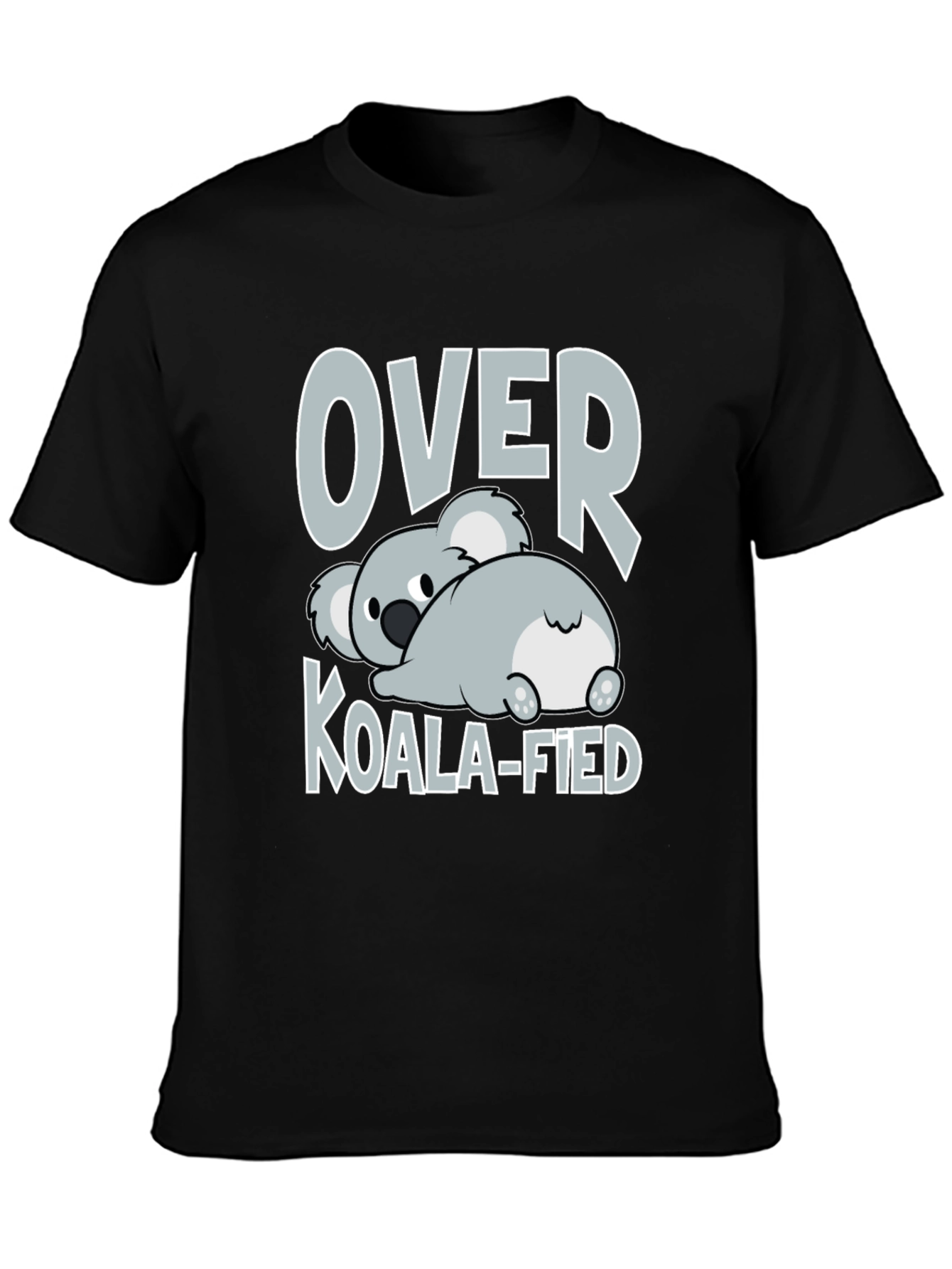 Over Koala-fied T-Shirt - Funny Graphic Tee