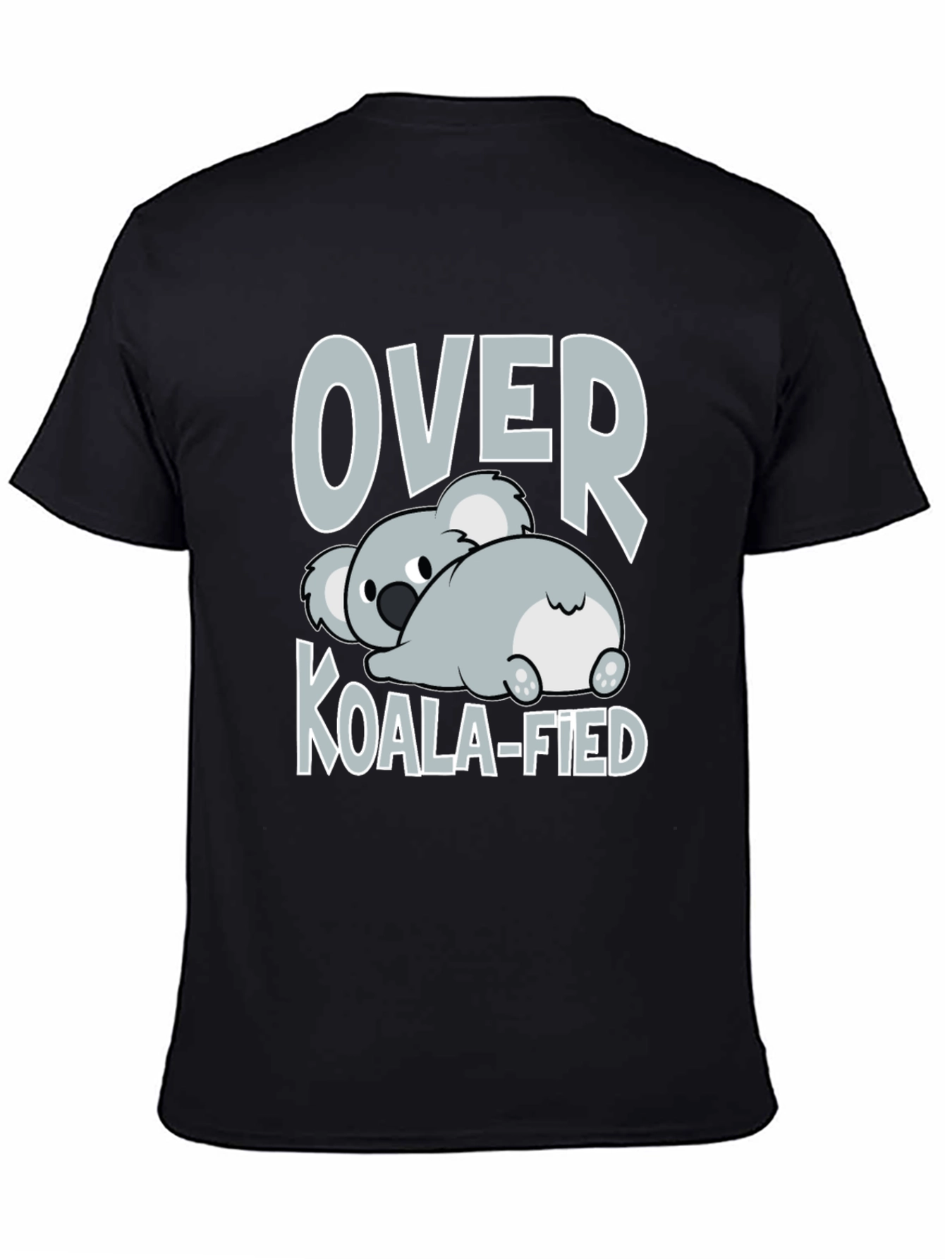 Over Koala-fied T-Shirt - Funny Graphic Tee