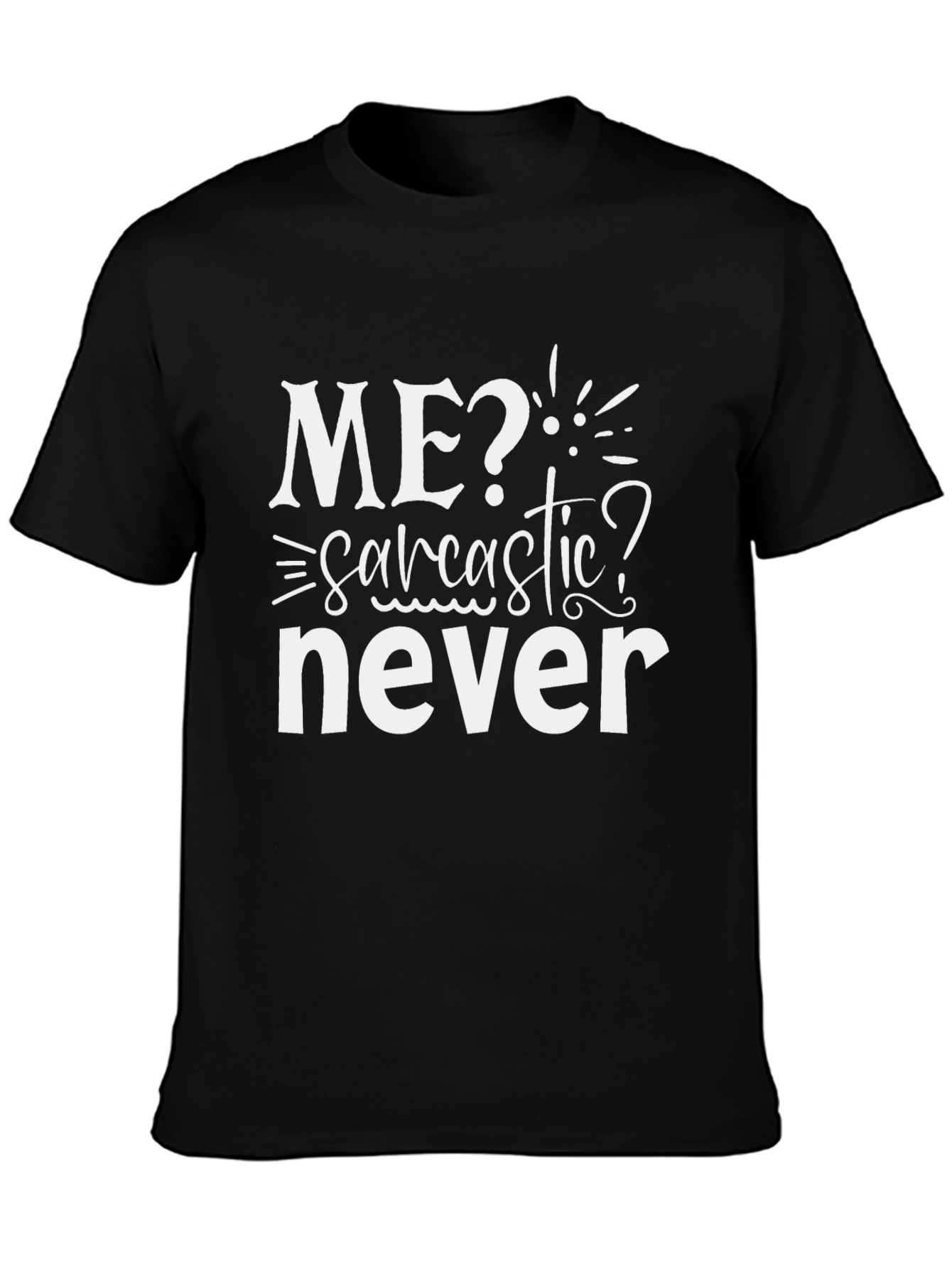 Sarcastic Never T-Shirt - Mens Novelty Tee