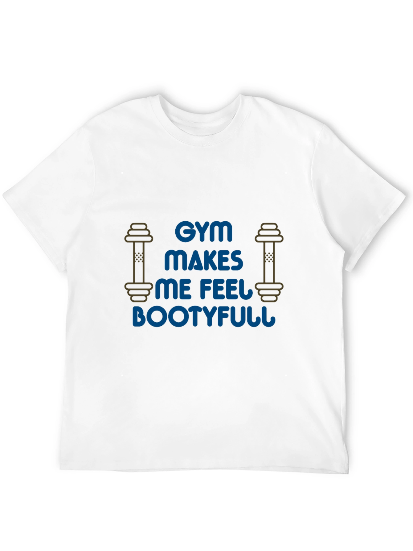 Gym Makes Me Feel Bootyfull Graphic T-Shirt
