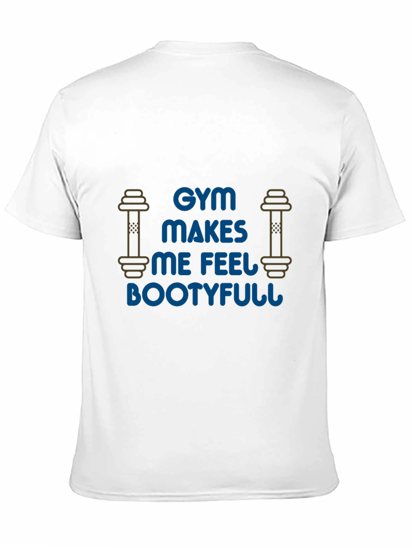 Gym Makes Me Feel Bootyfull Graphic T-Shirt